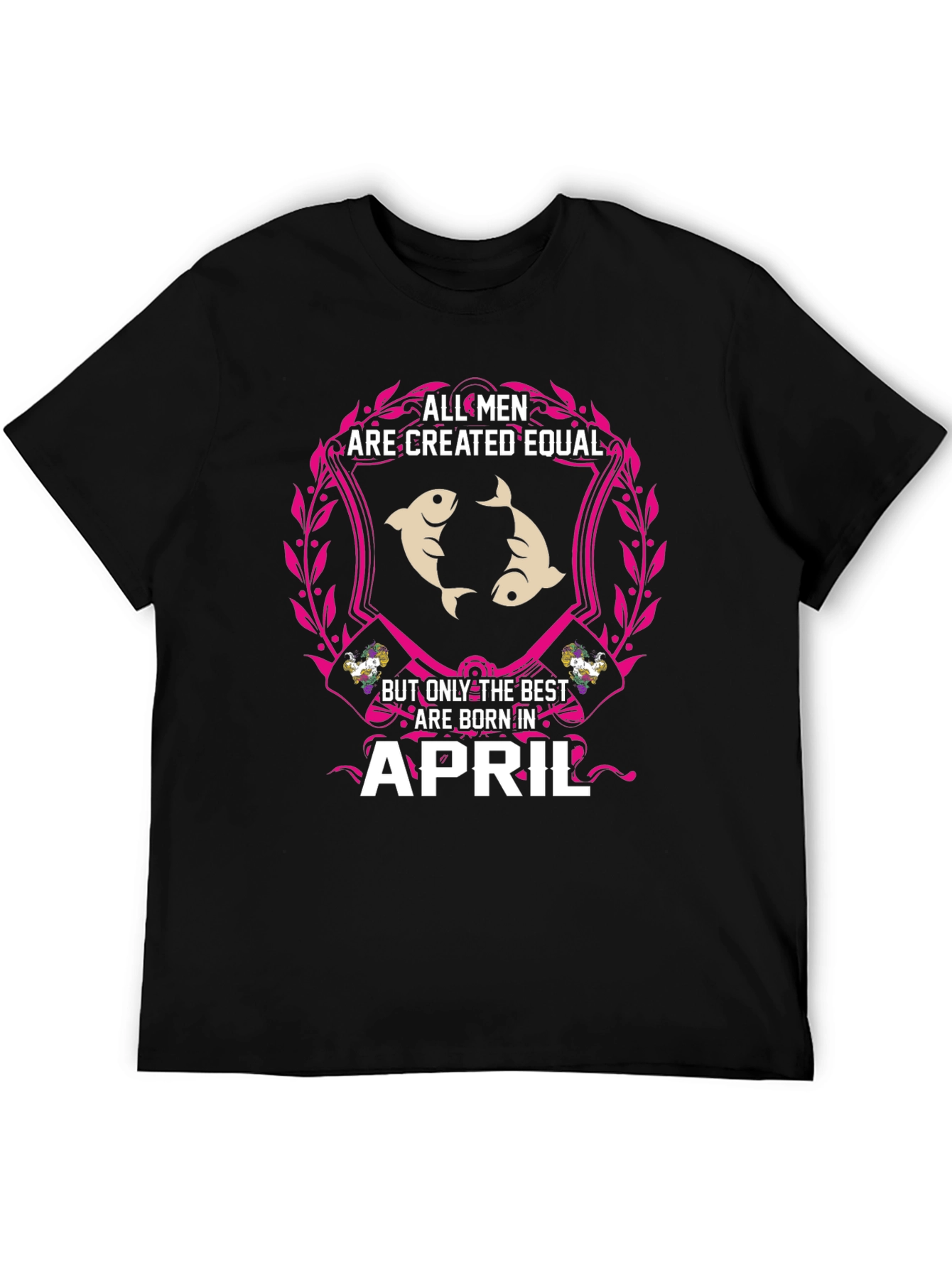 All Men Created Equal April Birthday T-Shirt
