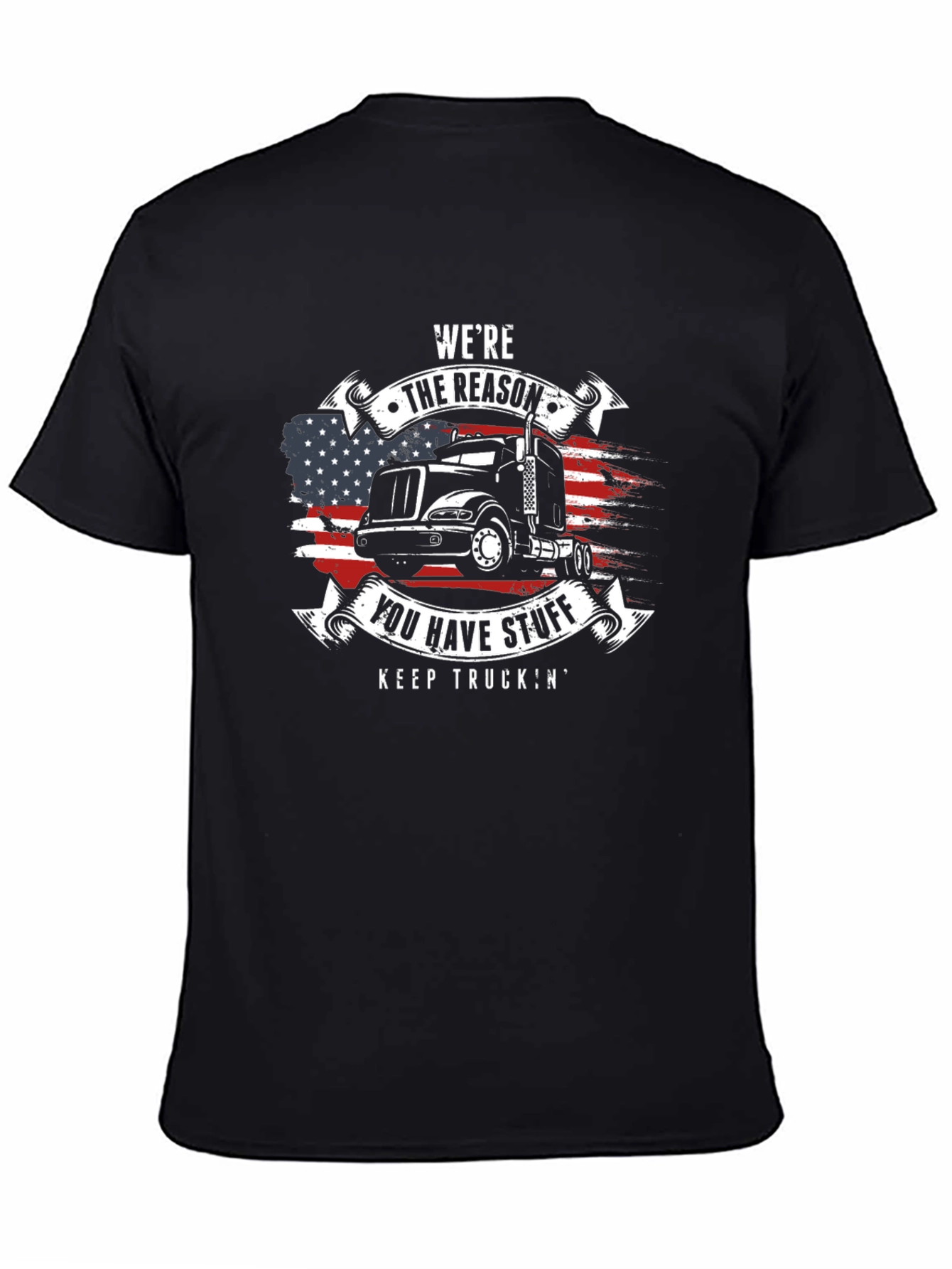 Were The Reason You Have Stuff Trucker T-Shirt