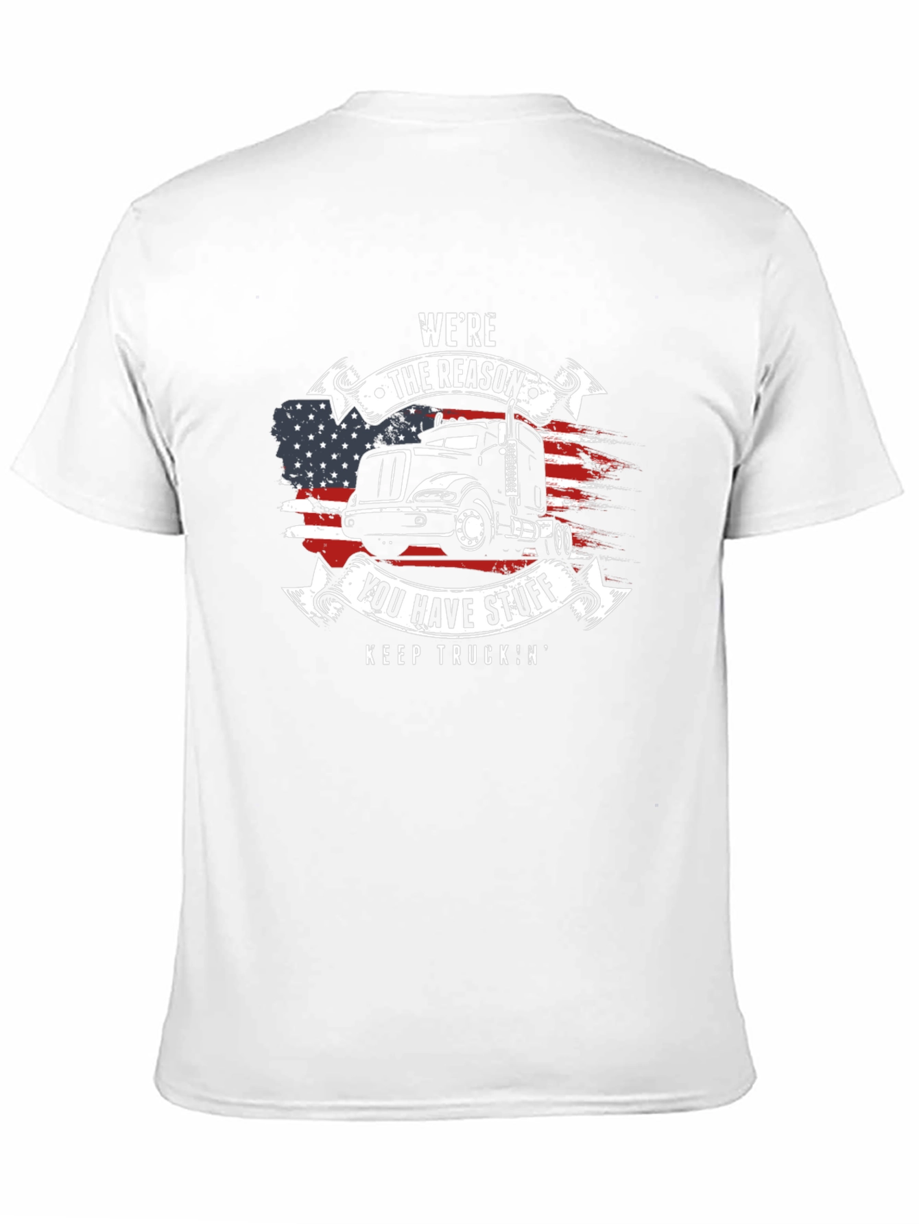 Were The Reason You Have Stuff Trucker T-Shirt