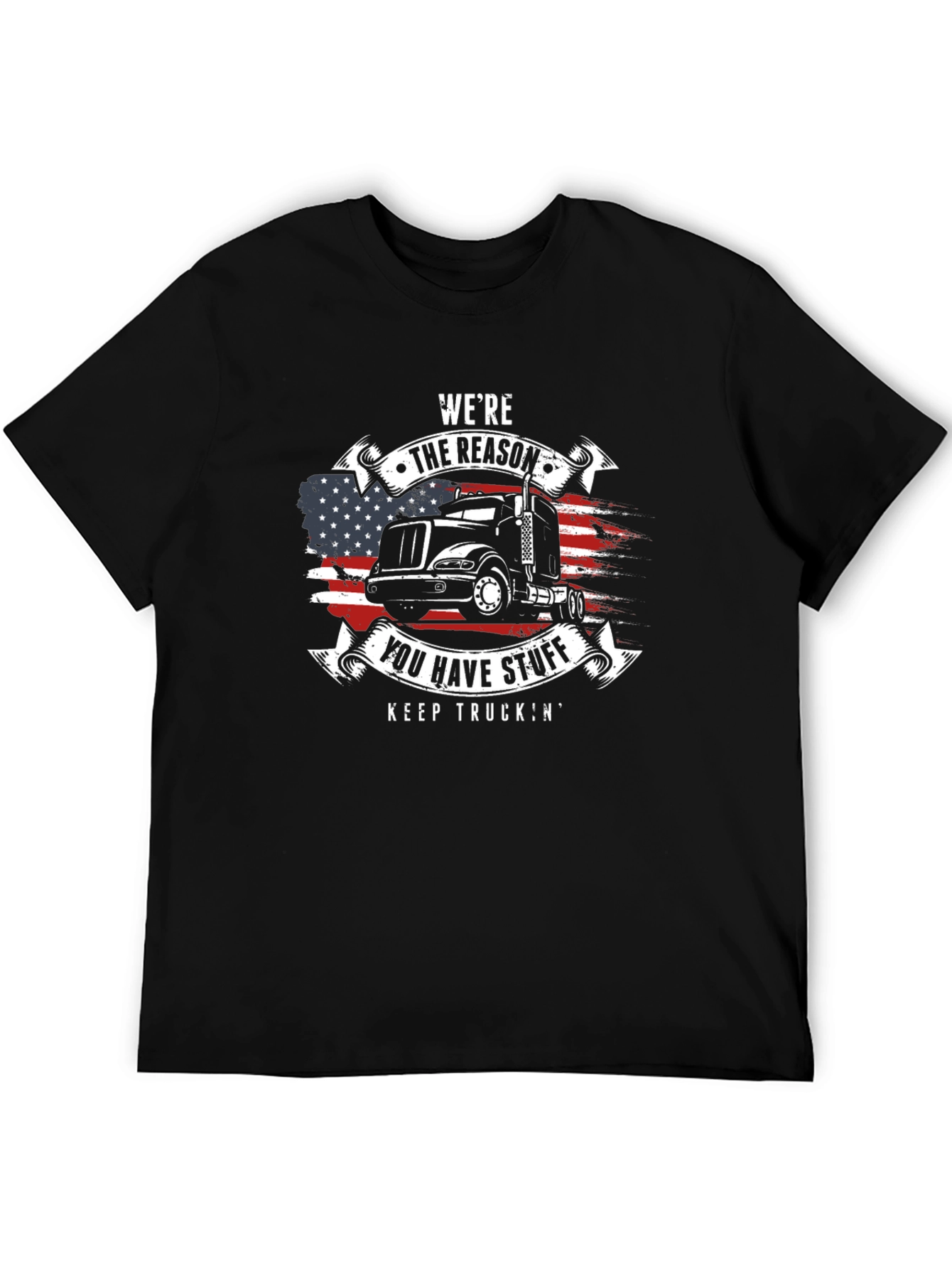 Were The Reason You Have Stuff Trucker T-Shirt