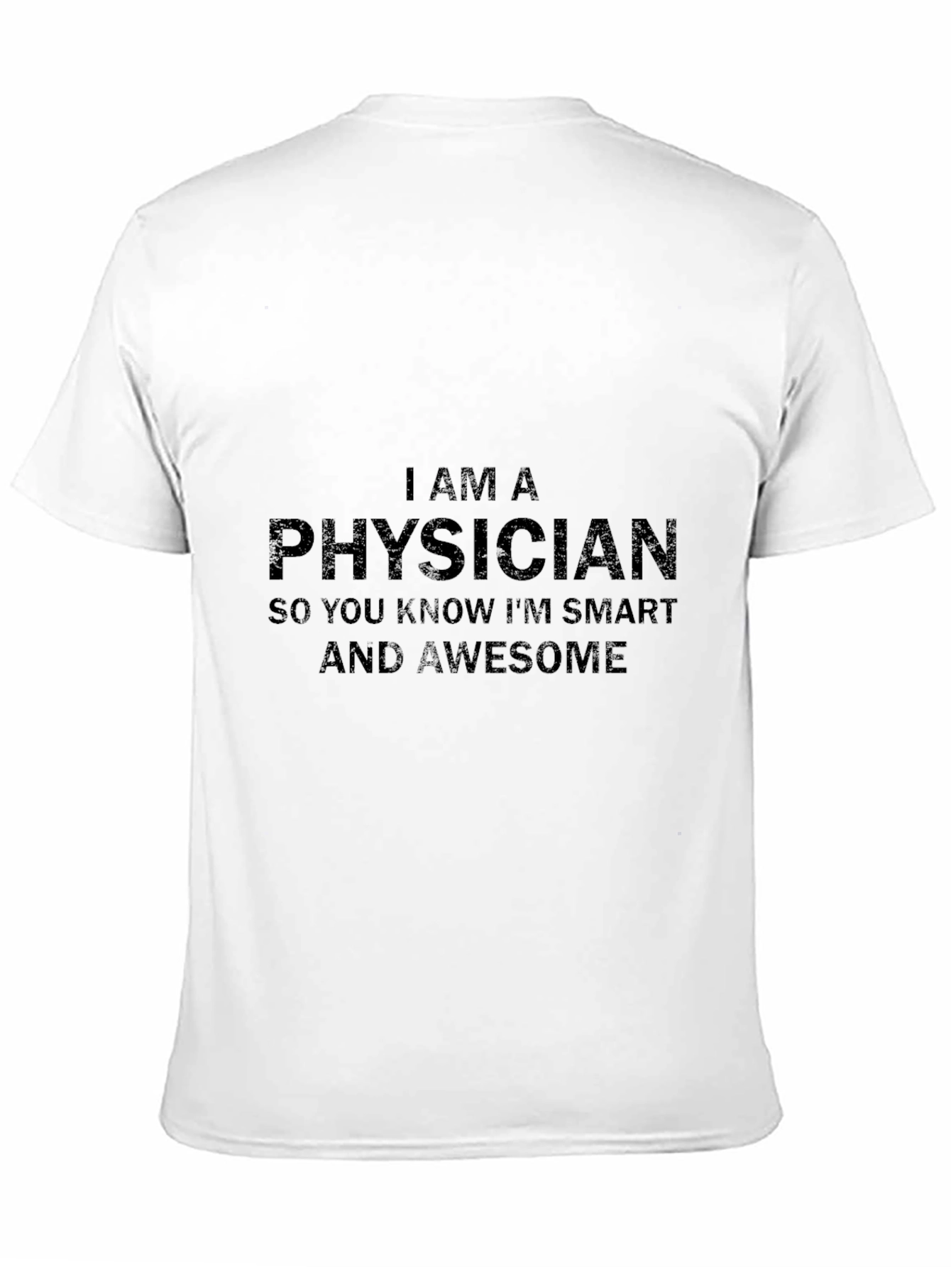 I am a Physician T-Shirt - Smart & Awesome