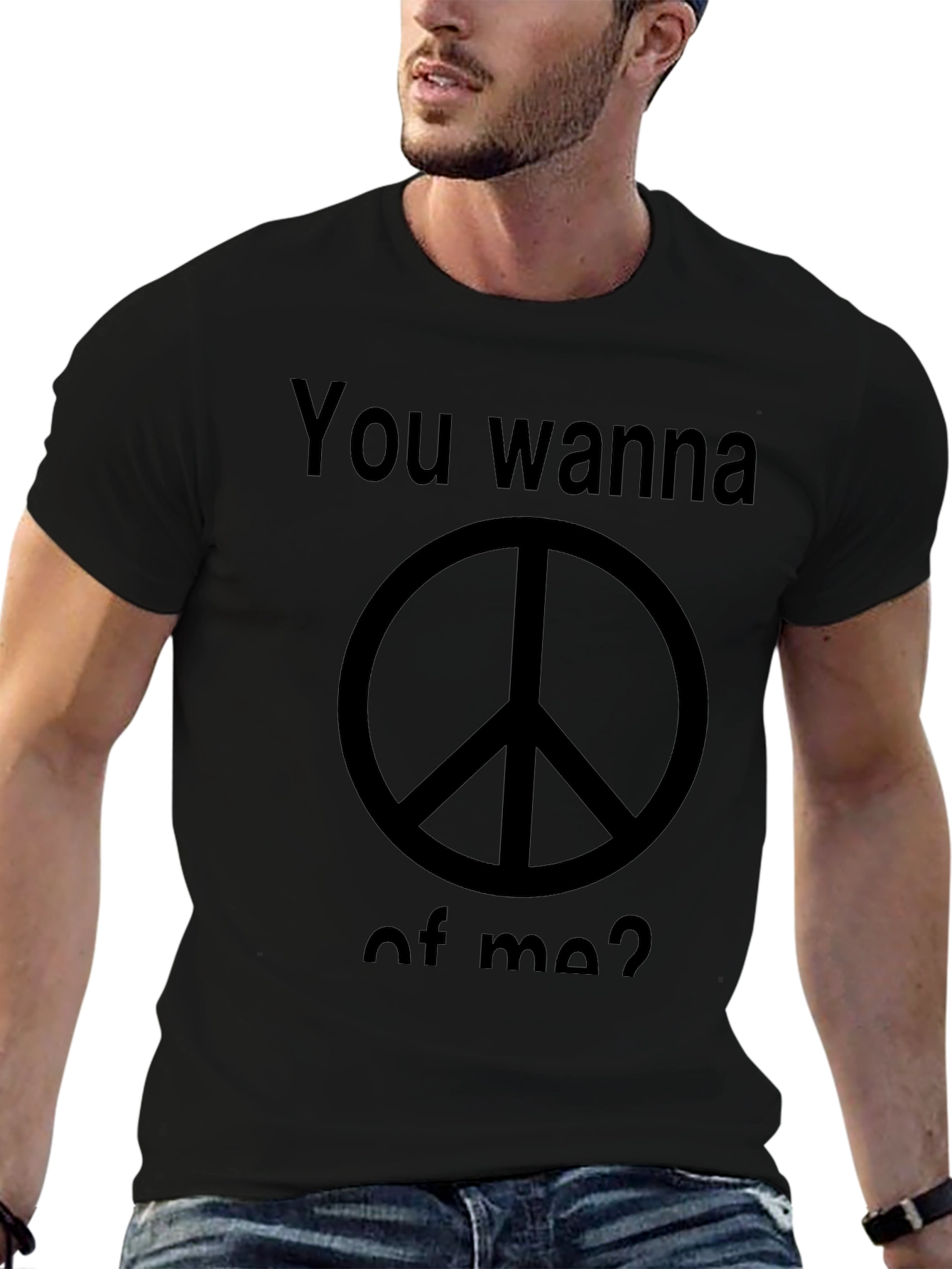 Peace Sign T-Shirt - You Wanna Piece of Me?