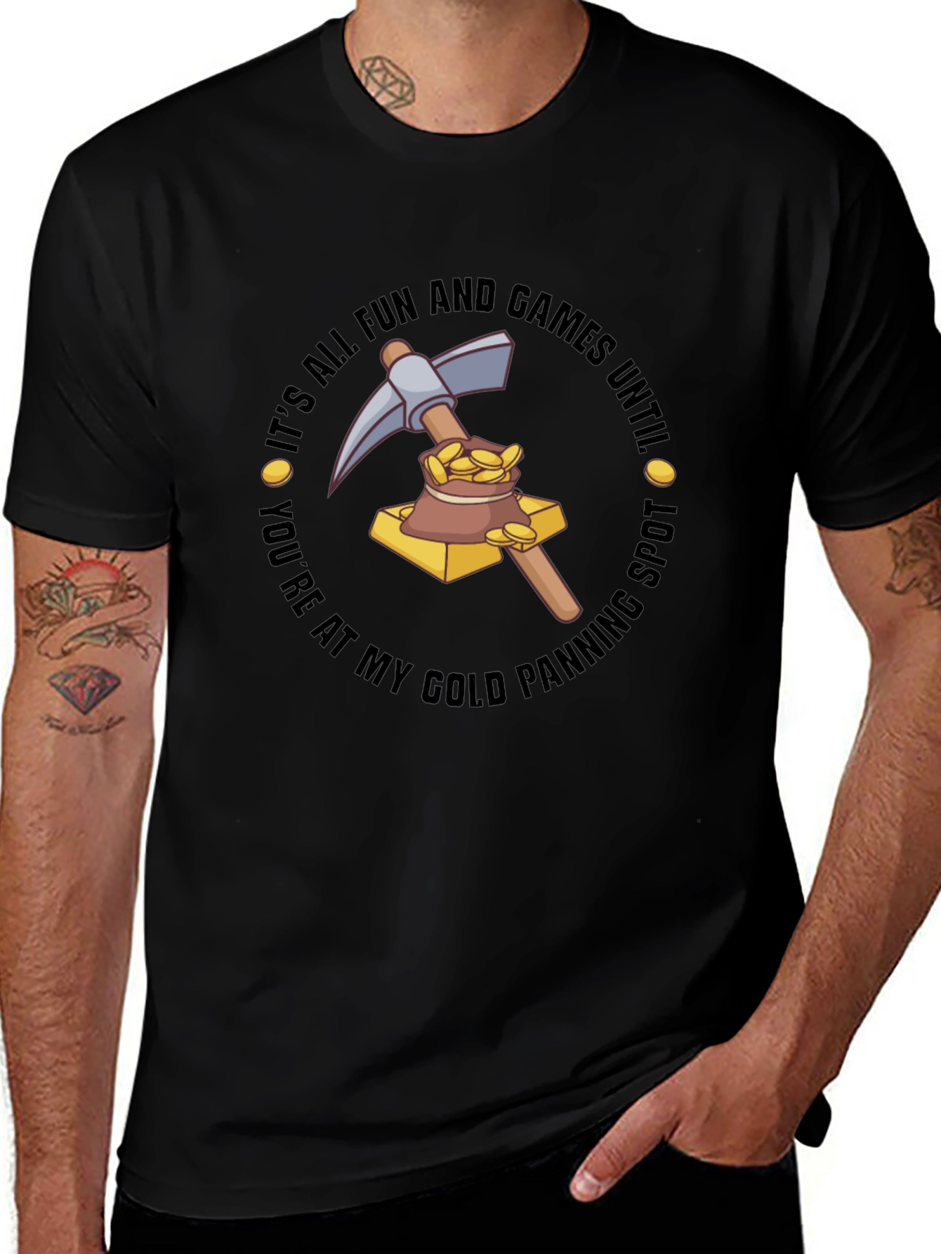 Gold Panning T-Shirt - Its All Fun & Games
