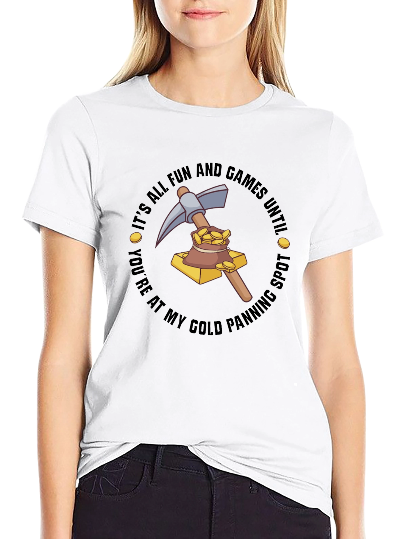 Gold Panning T-Shirt - Its All Fun & Games