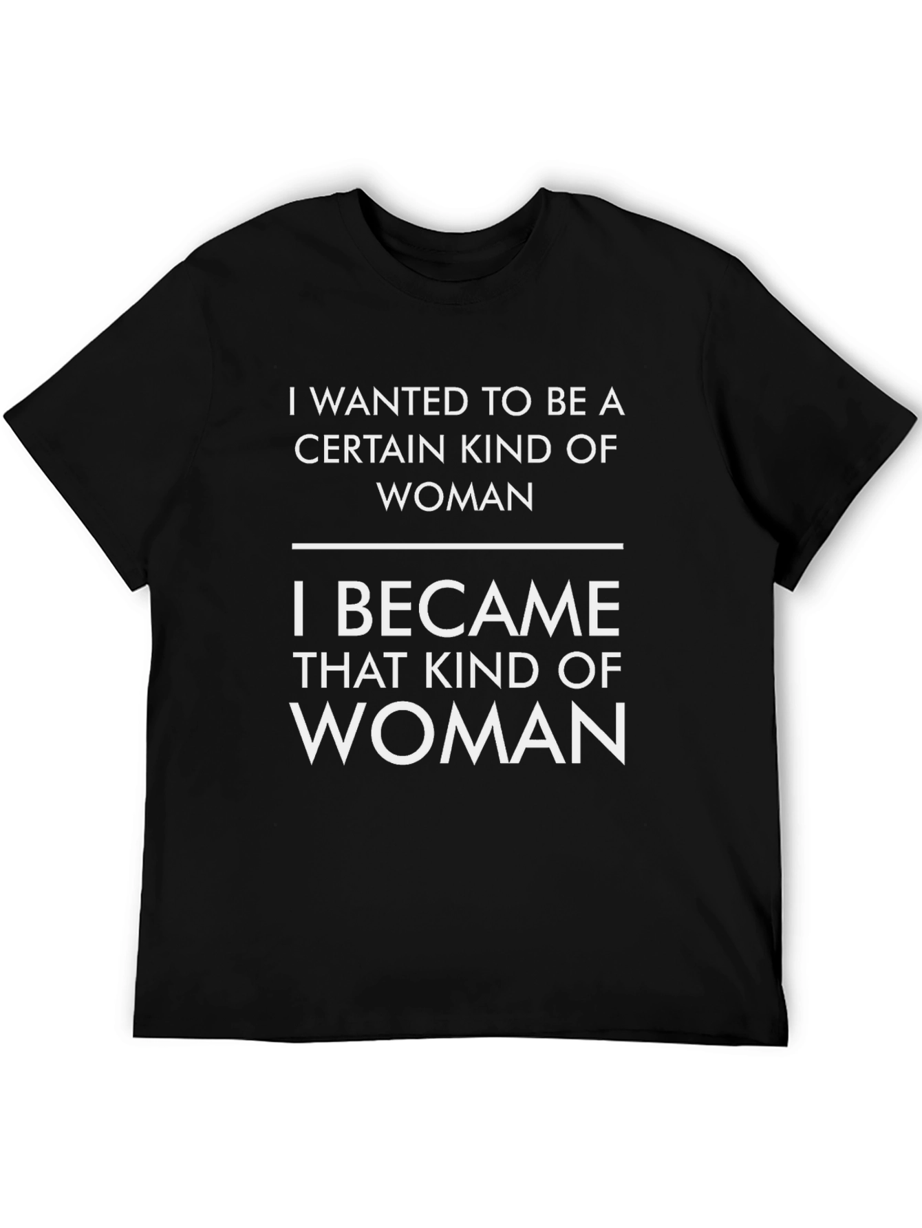 I Became That Kind of Woman Graphic Tee