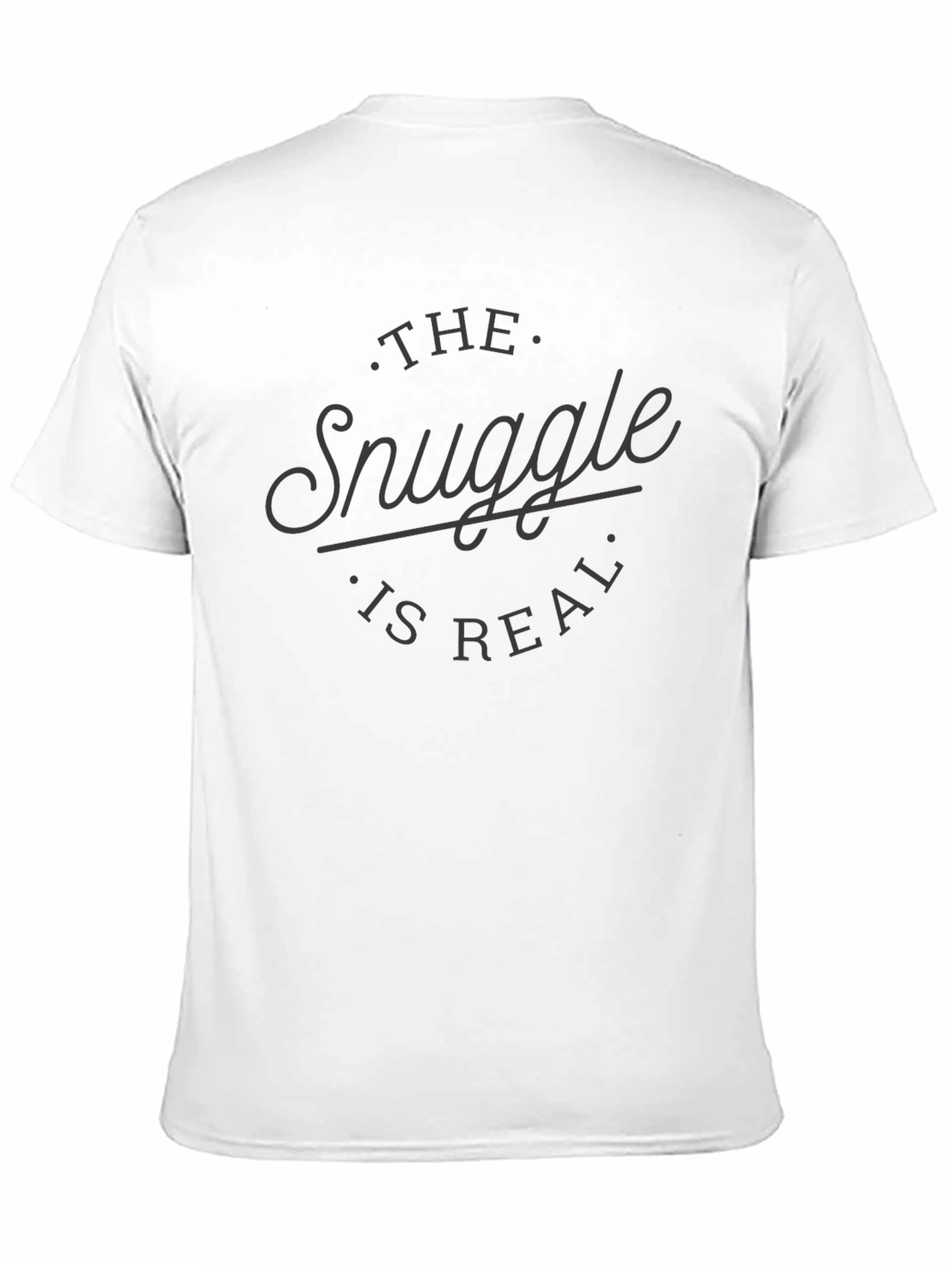 Snuggle Is Real Graphic Tee - Comfort First