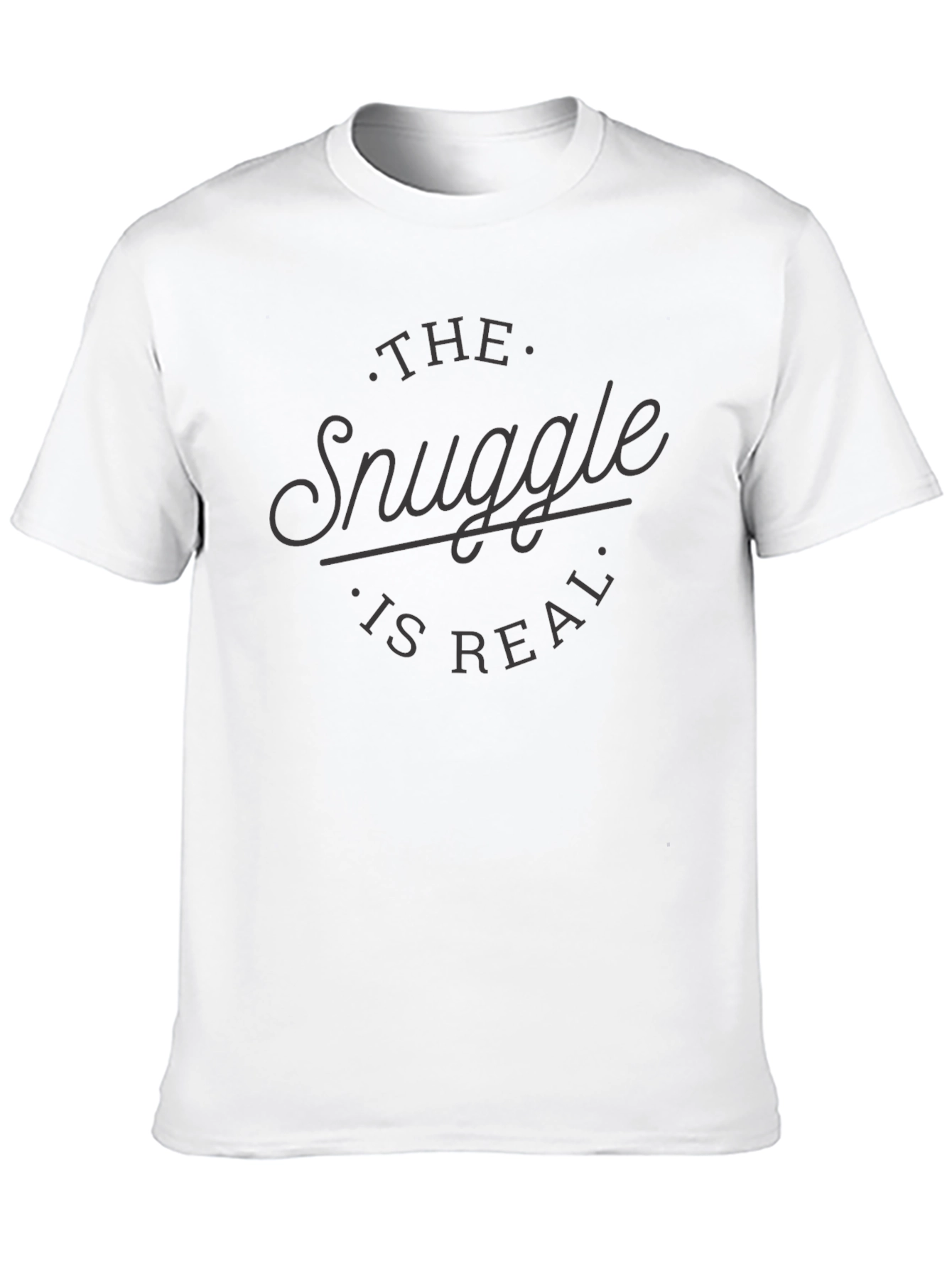 Snuggle Is Real Graphic Tee - Comfort First