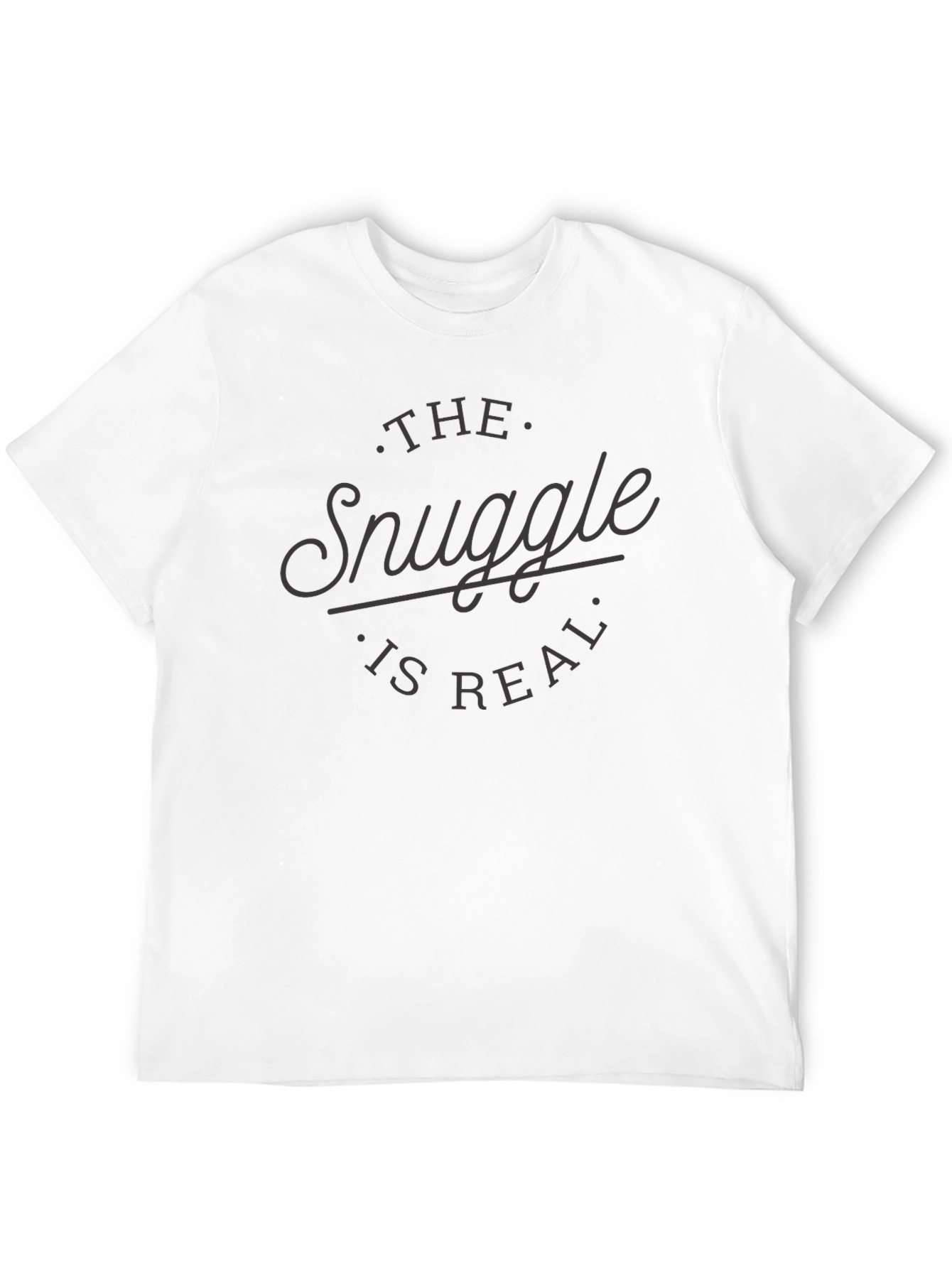 Snuggle Is Real Graphic Tee - Comfort First