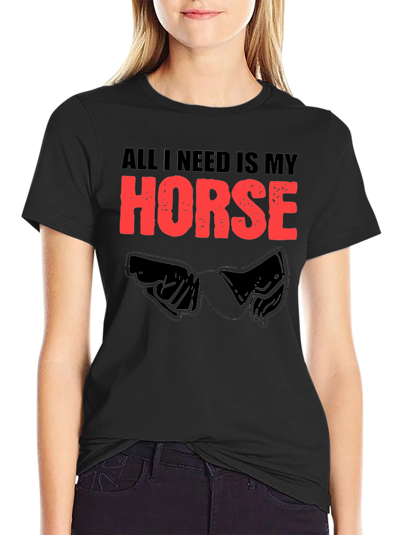 All I Need Is My Horse Black T-Shirt