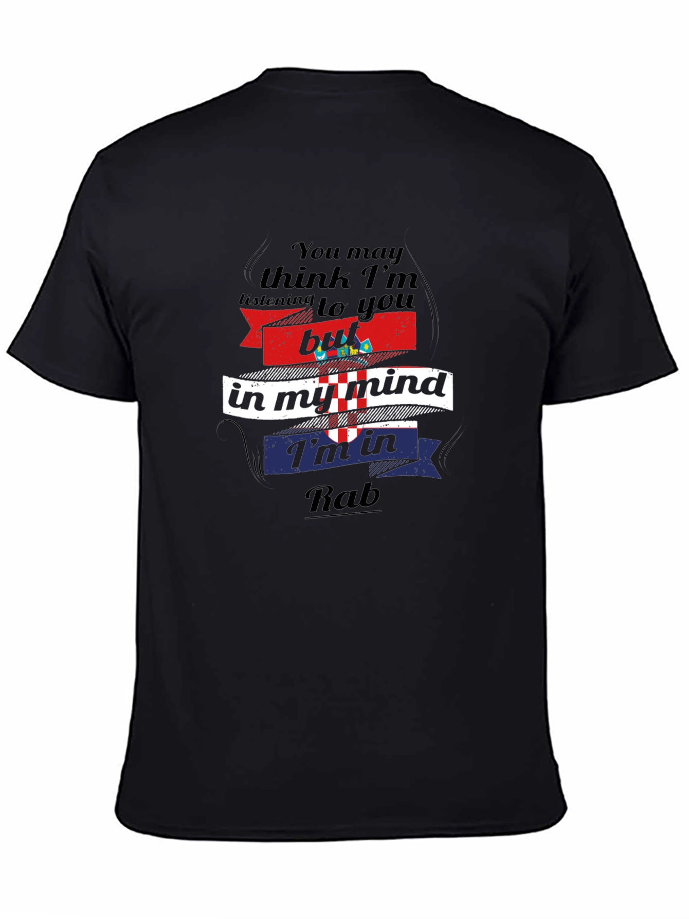 In My Mind Im in Rab T-Shirt