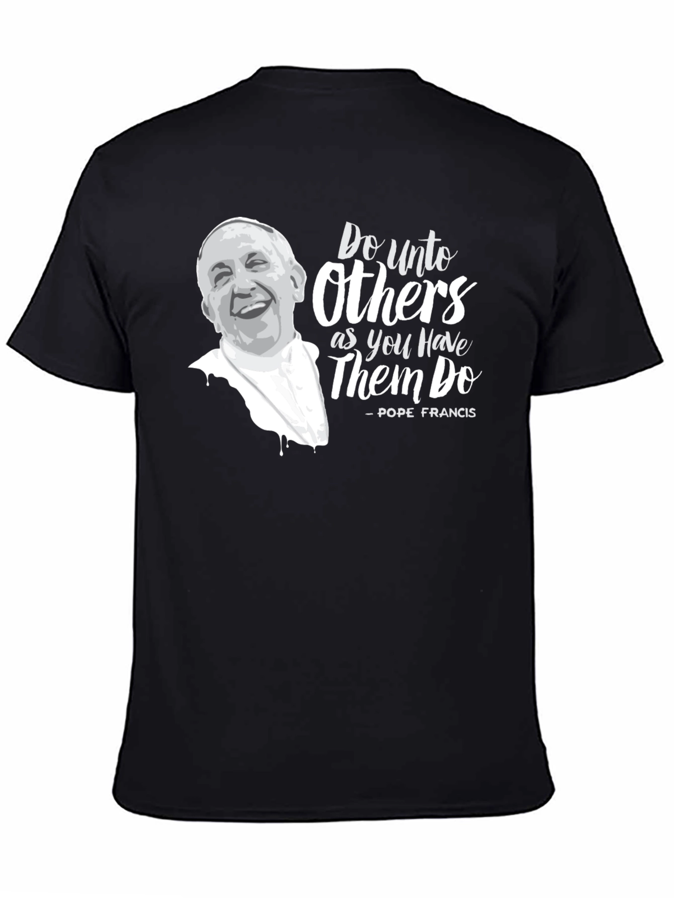 Pope Francis T-Shirt - Do Unto Others Graphic Tee