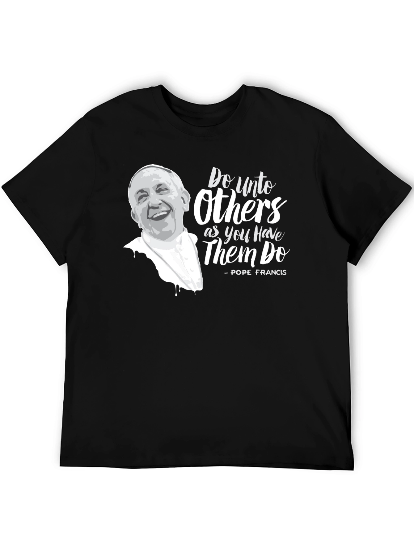 Pope Francis T-Shirt - Do Unto Others Graphic Tee