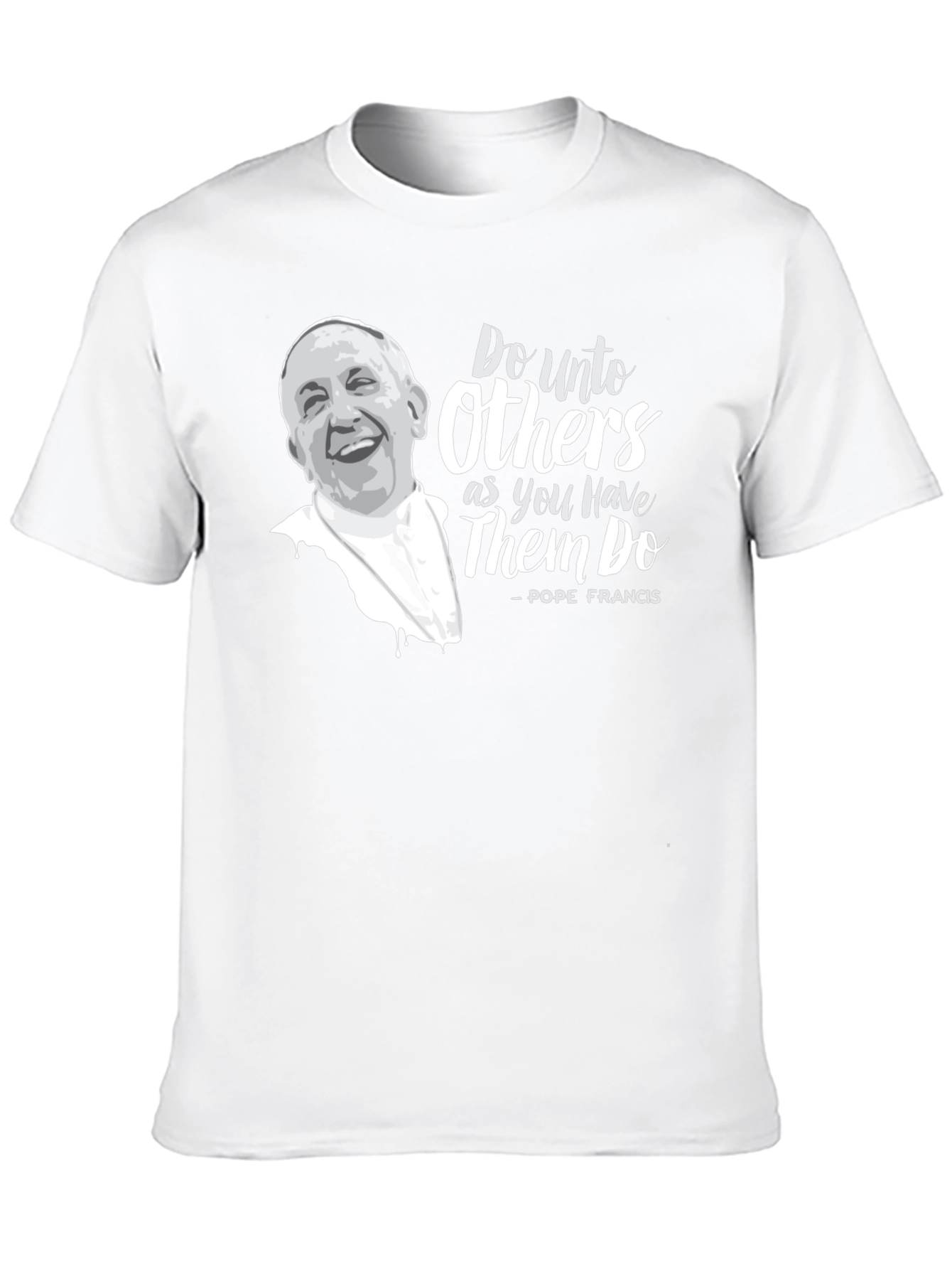 Pope Francis T-Shirt - Do Unto Others Graphic Tee