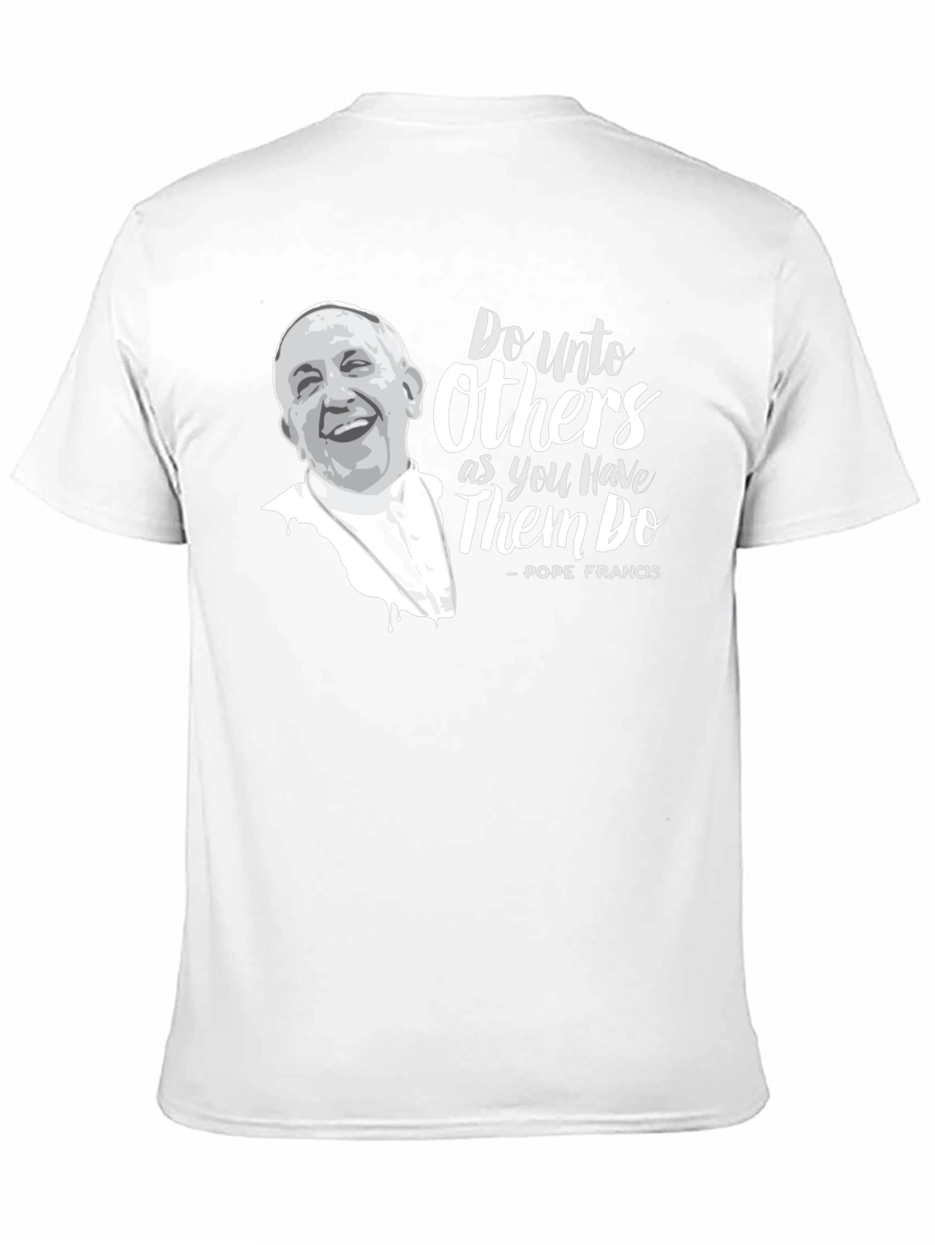 Pope Francis T-Shirt - Do Unto Others Graphic Tee