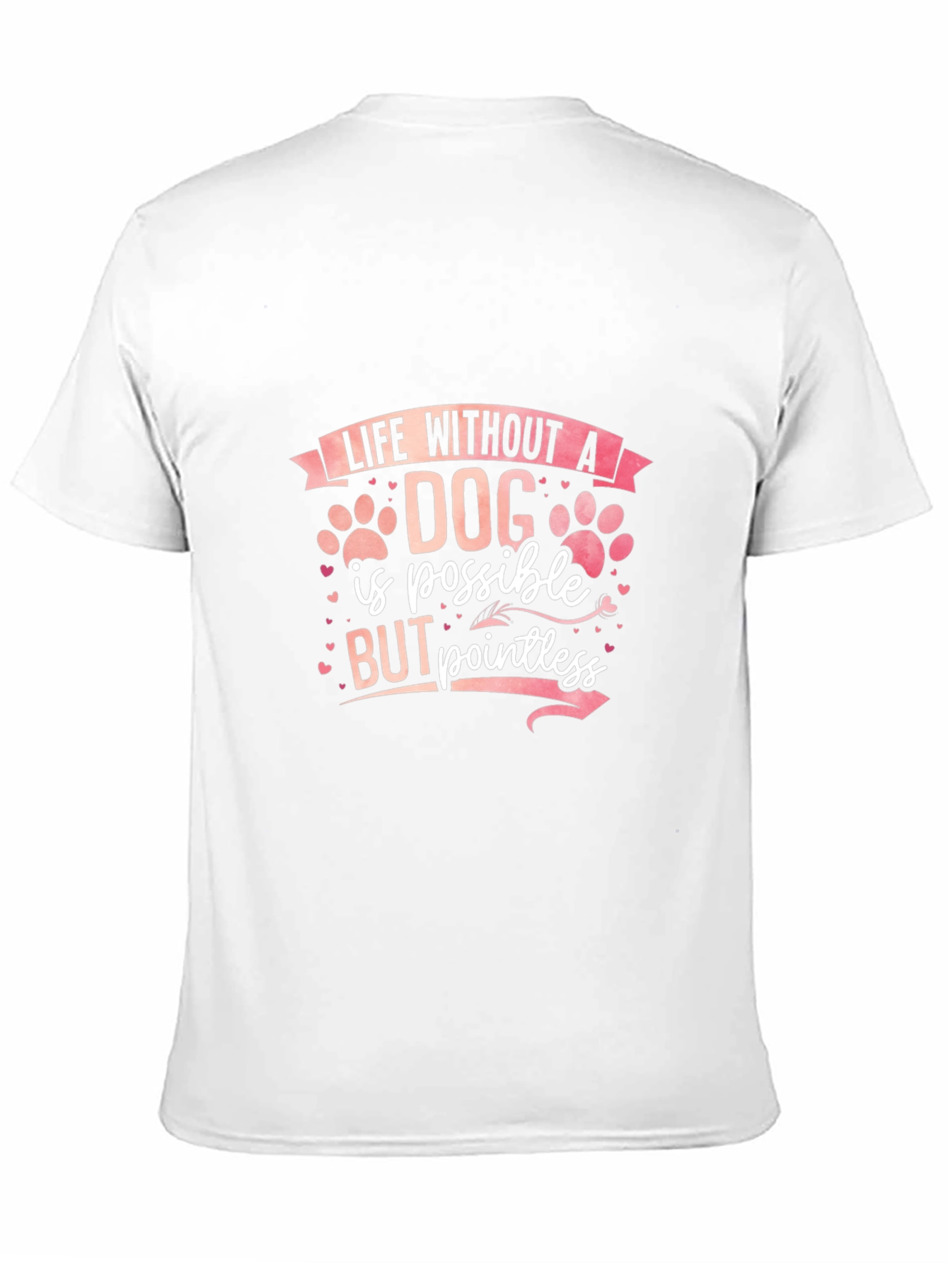 Dog Lover Tee: Life Without a Dog is Pointless