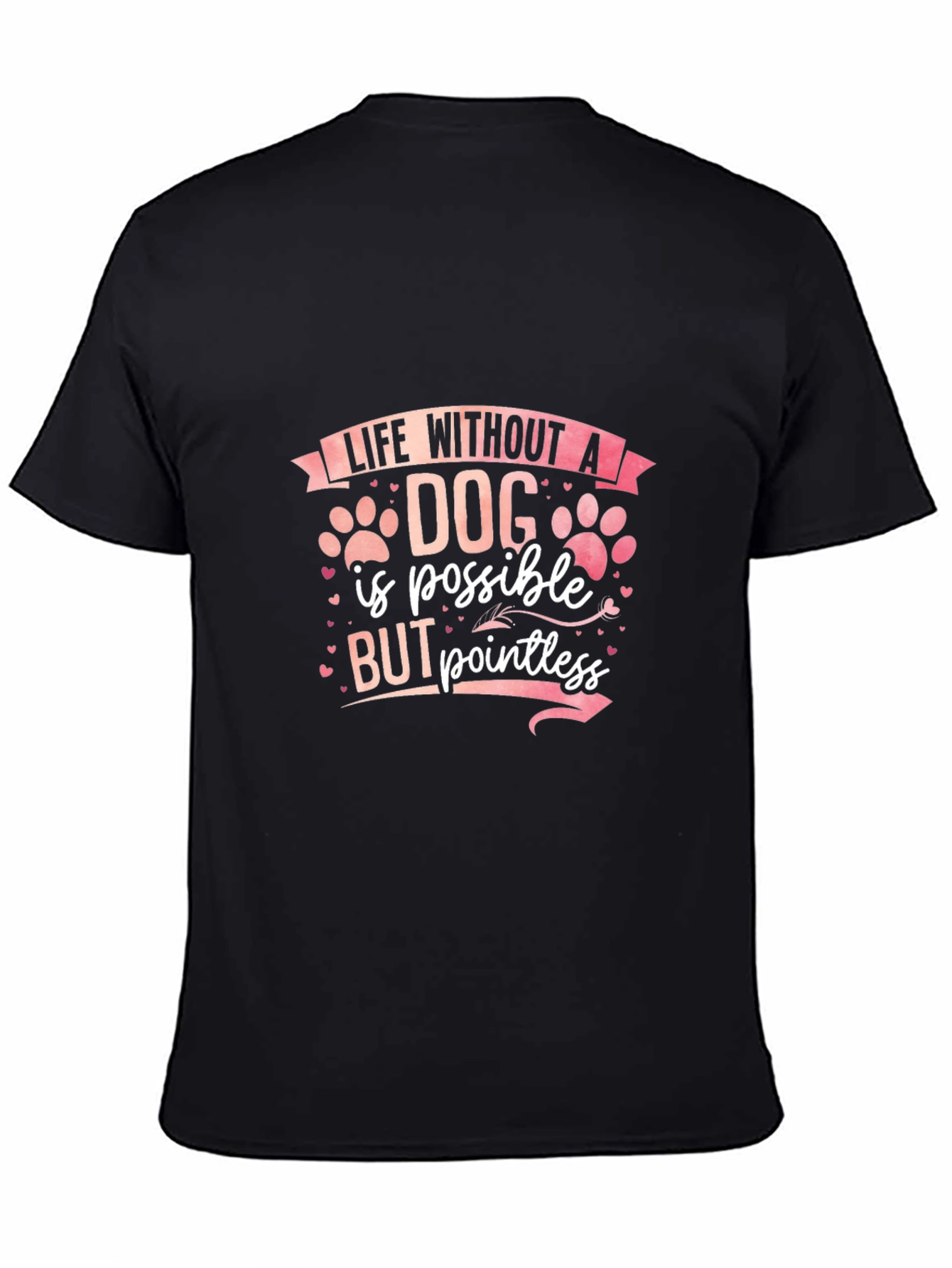 Dog Lover Tee: Life Without a Dog is Pointless
