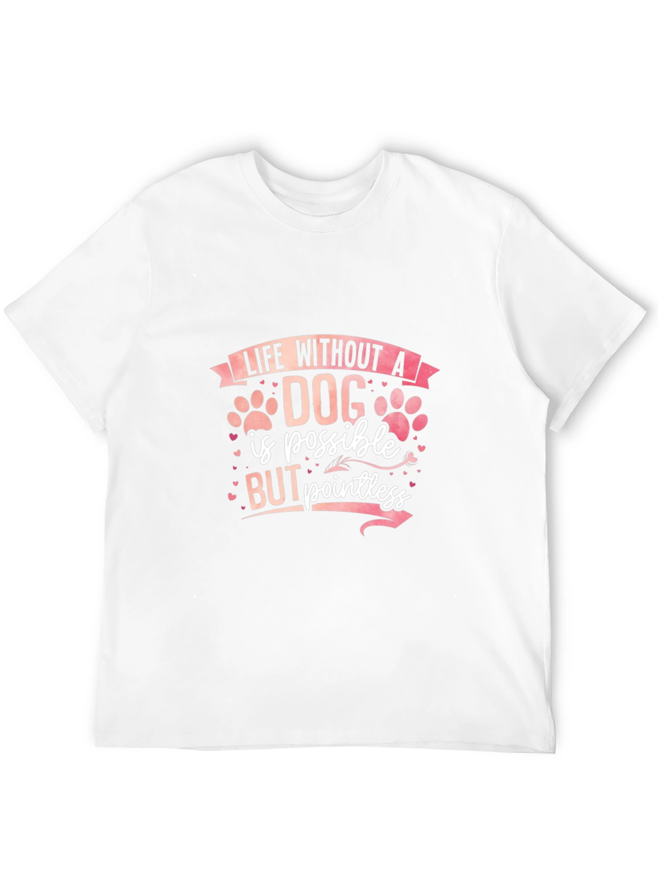 Dog Lover Tee: Life Without a Dog is Pointless