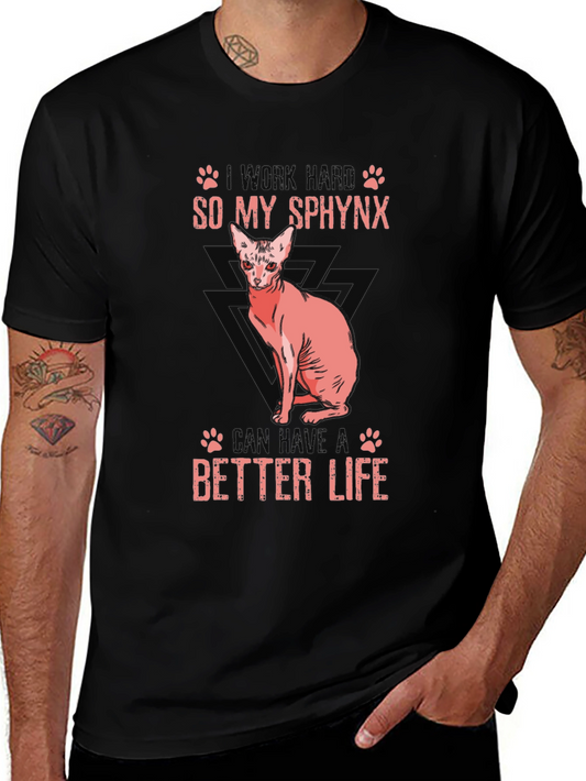 Sphynx Cat Lover T-Shirt: I Work Hard So My Sphynx Can Have a Better Life