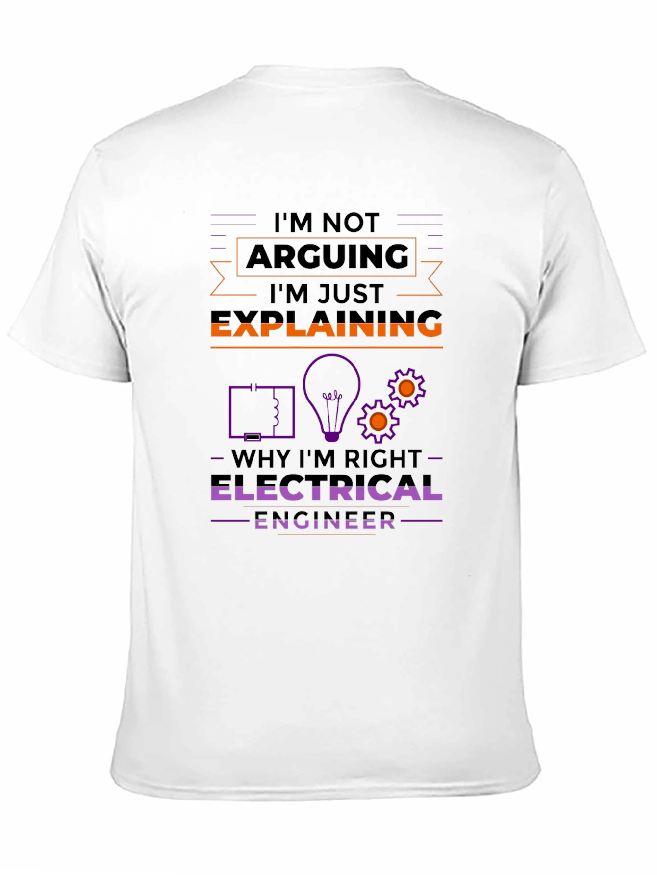 Electrical Engineer T-Shirt - Im Not Arguing