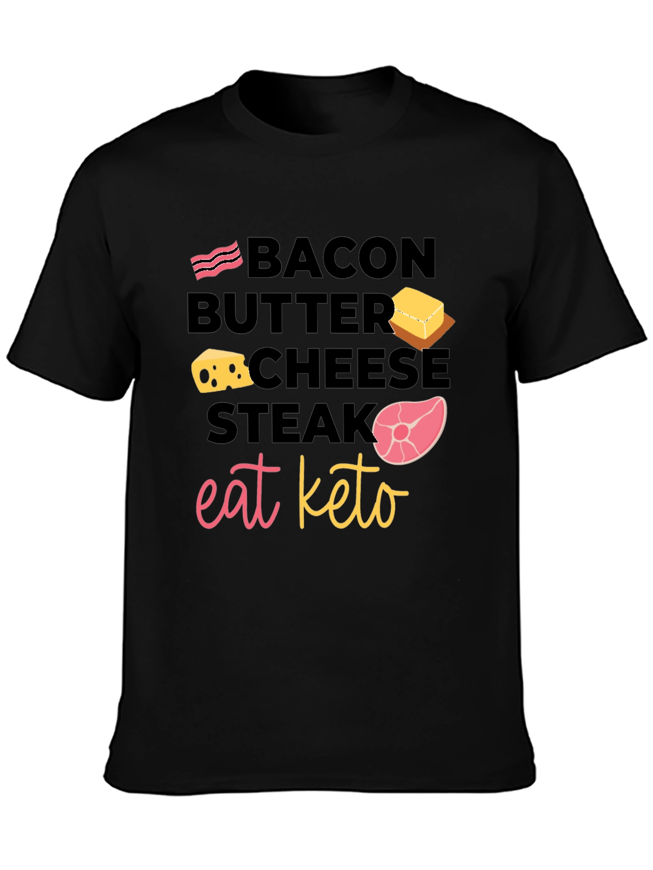 Eat Keto Food T-Shirt - Bacon Butter Cheese Steak