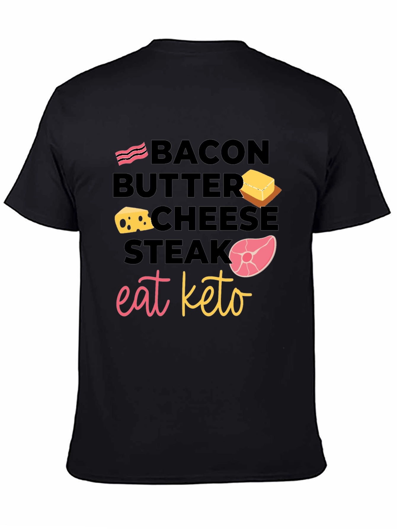 Eat Keto Food T-Shirt - Bacon Butter Cheese Steak