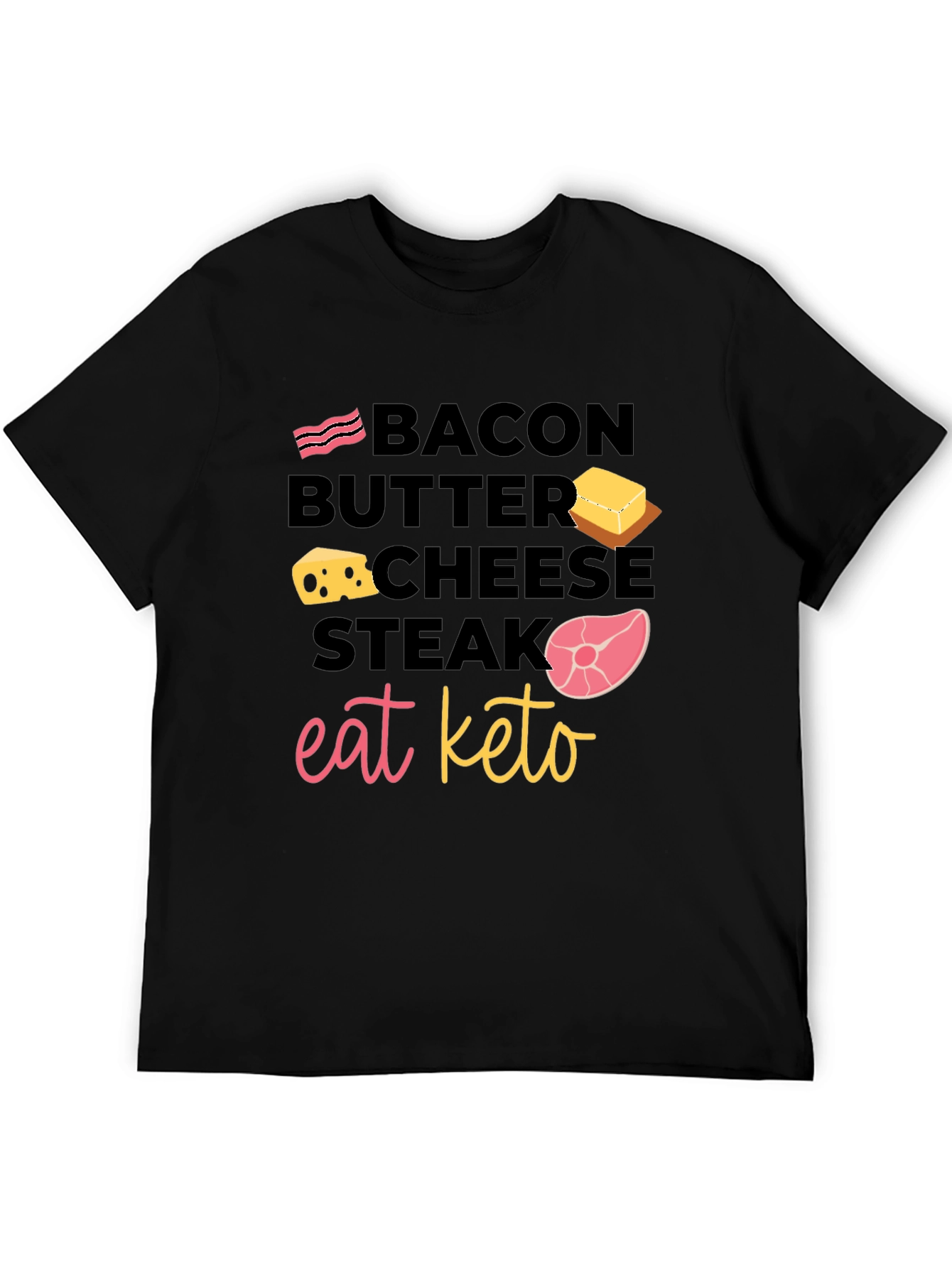 Eat Keto Food T-Shirt - Bacon Butter Cheese Steak