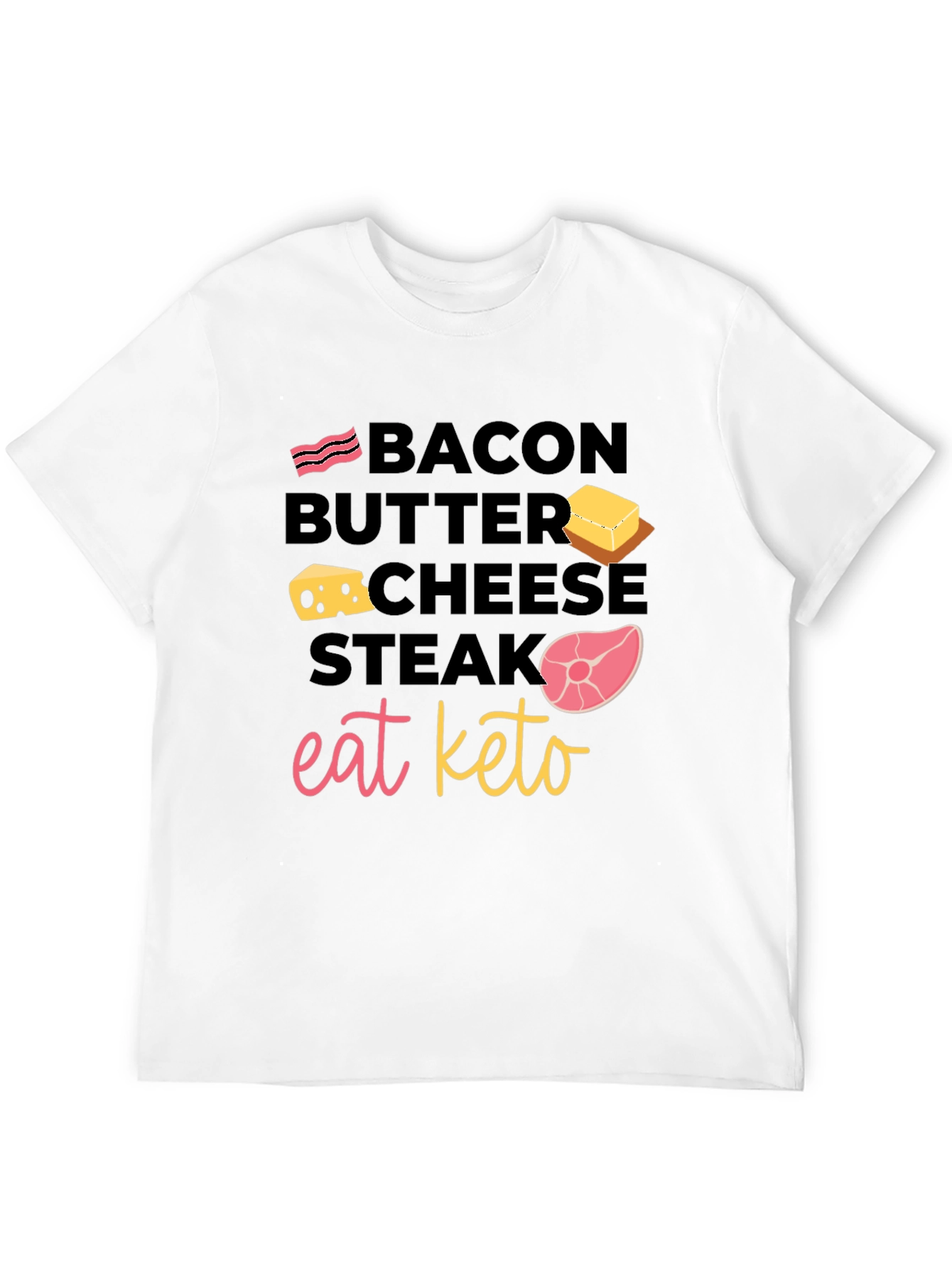 Eat Keto Food T-Shirt - Bacon Butter Cheese Steak