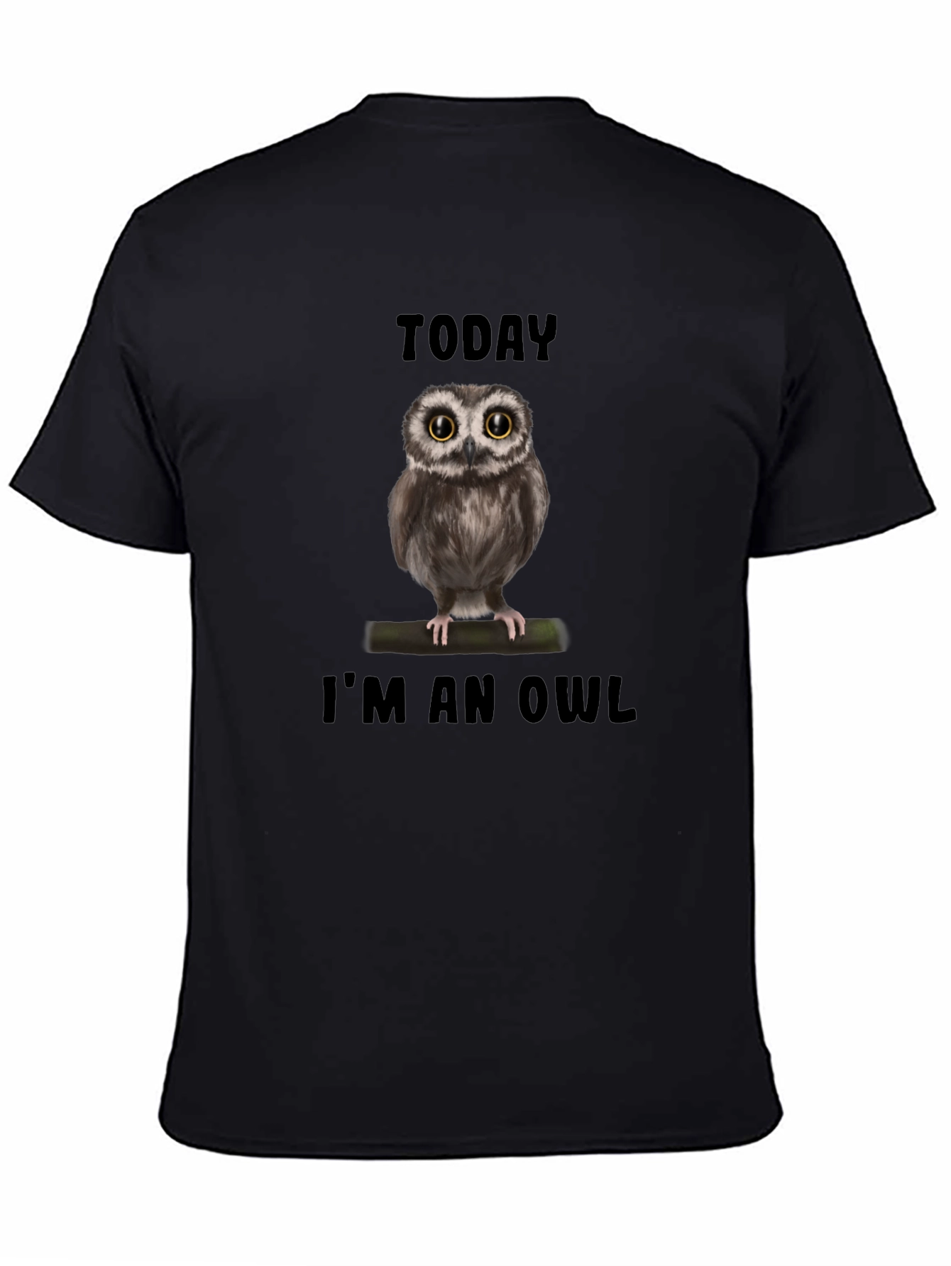 Today Im an Owl T-Shirt - Black Cotton Tee