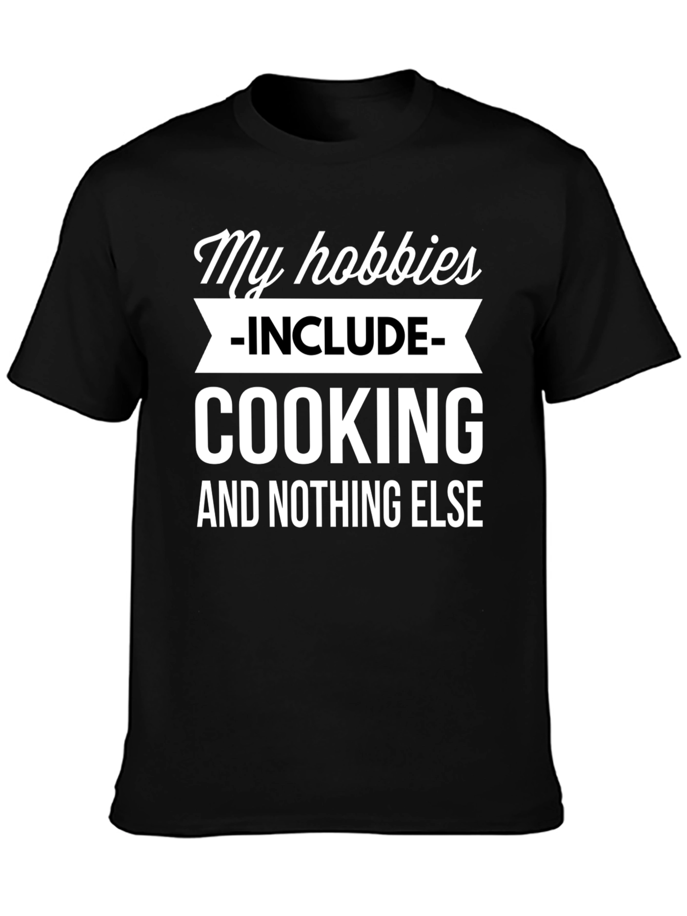 Cooking Hobby T-Shirt - Funny Cook Gift