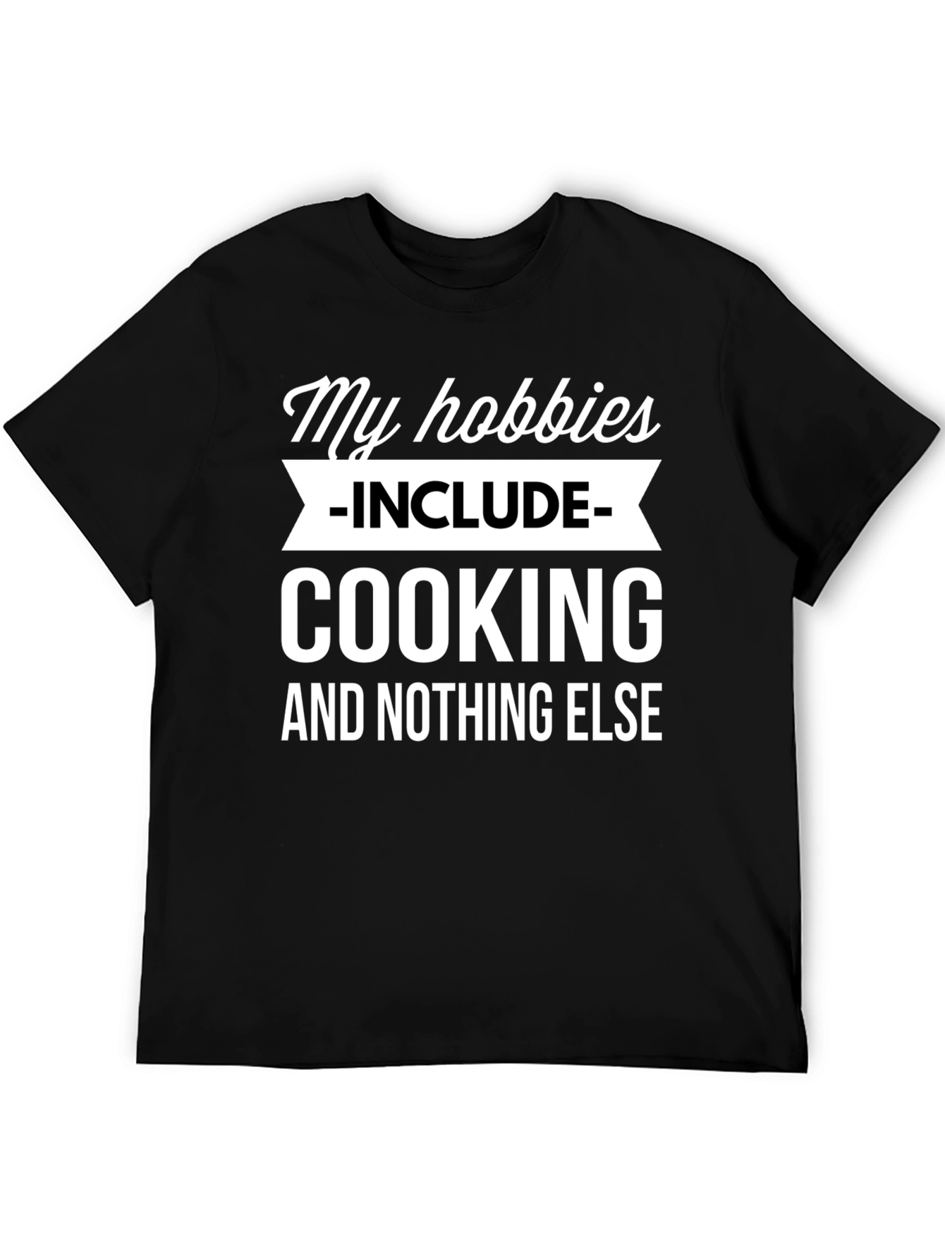 Cooking Hobby T-Shirt - Funny Cook Gift