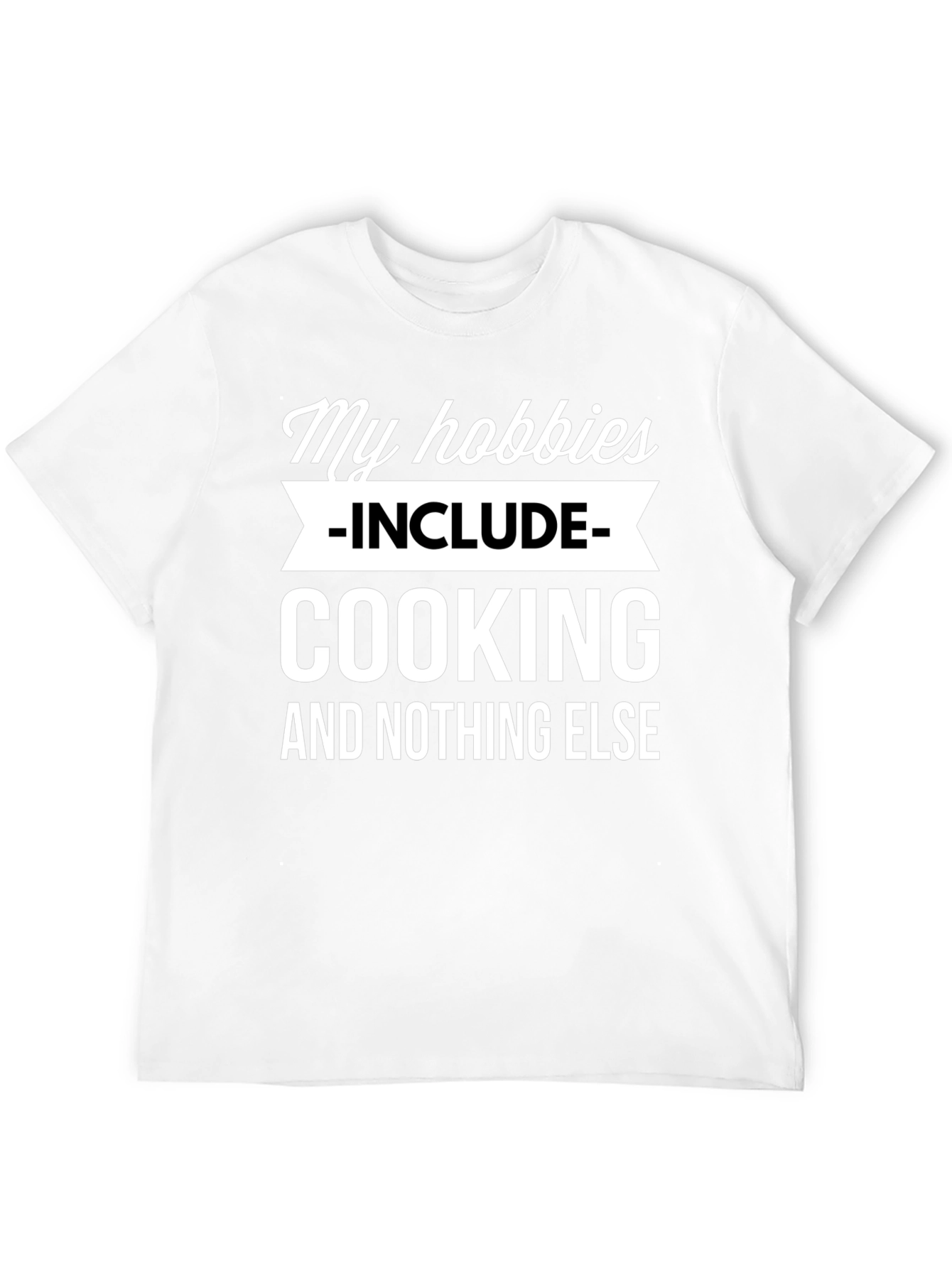 Cooking Hobby T-Shirt - Funny Cook Gift