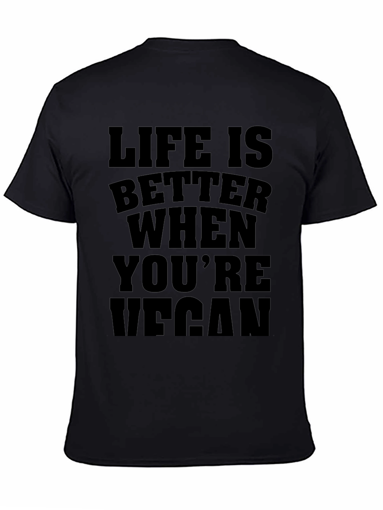 Life Is Better When Youre Vegan Black T-Shirt