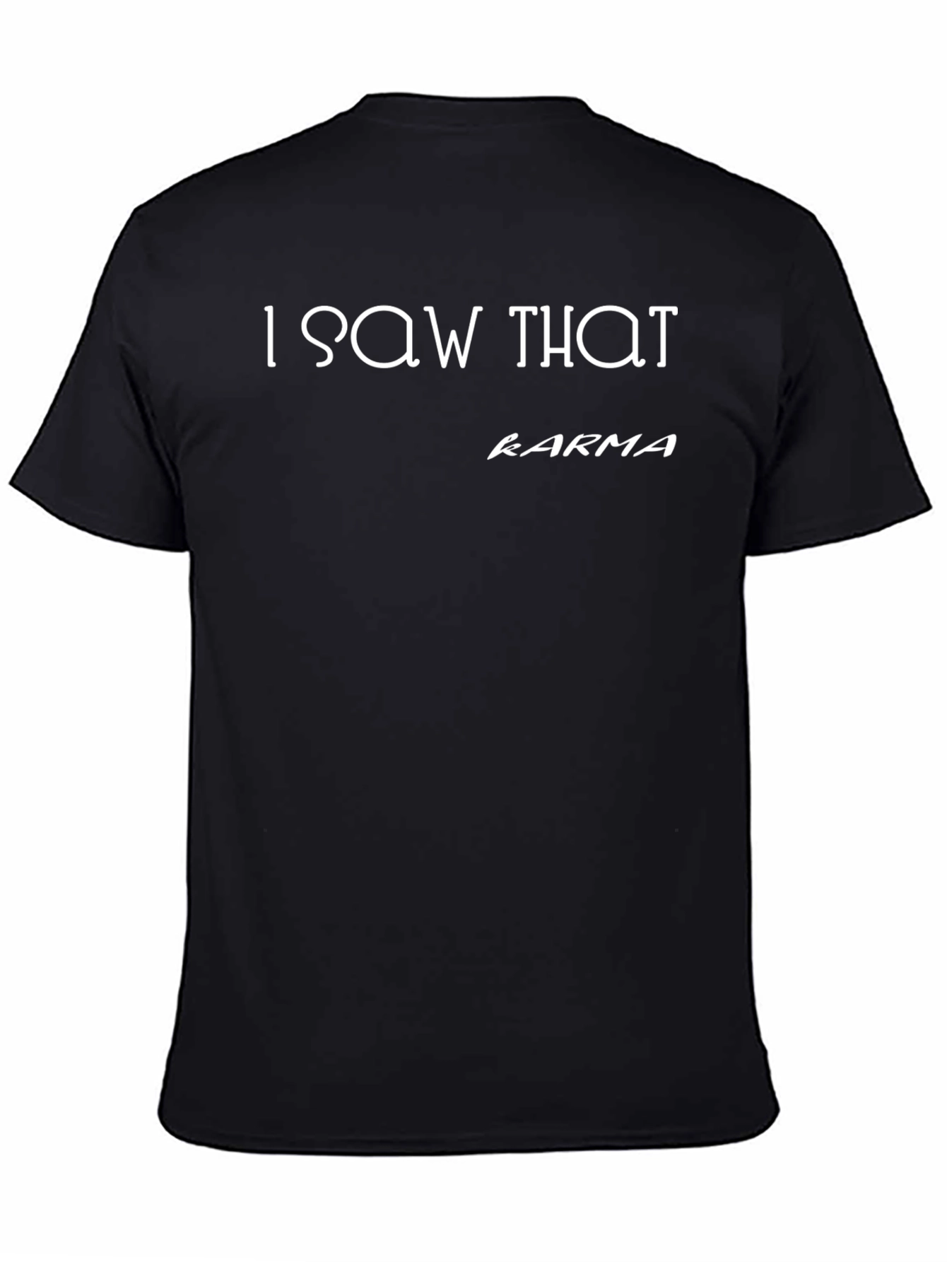 I Saw That Karma Graphic T-Shirt - Black