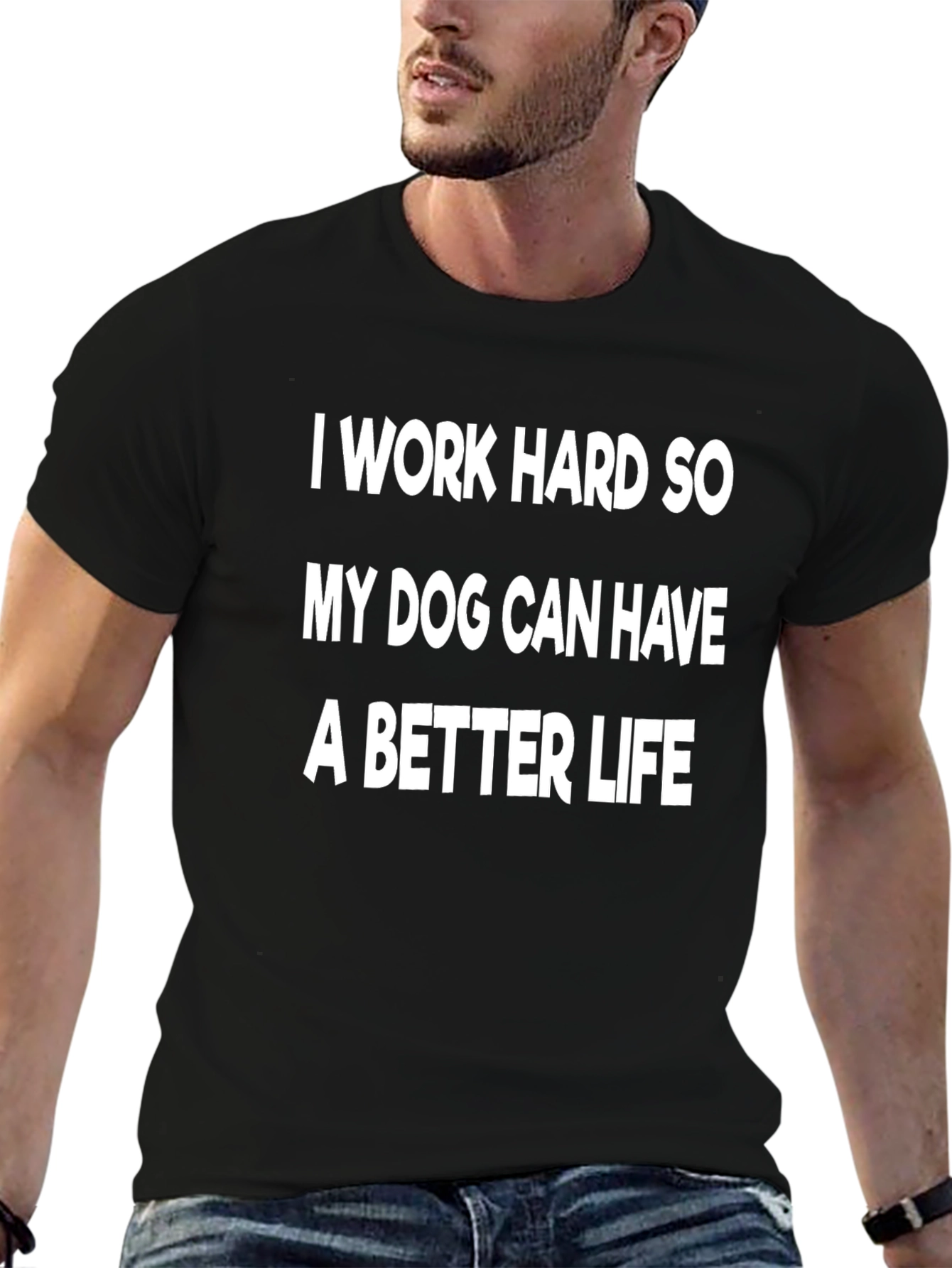 I Work Hard So My Dog T-Shirt
