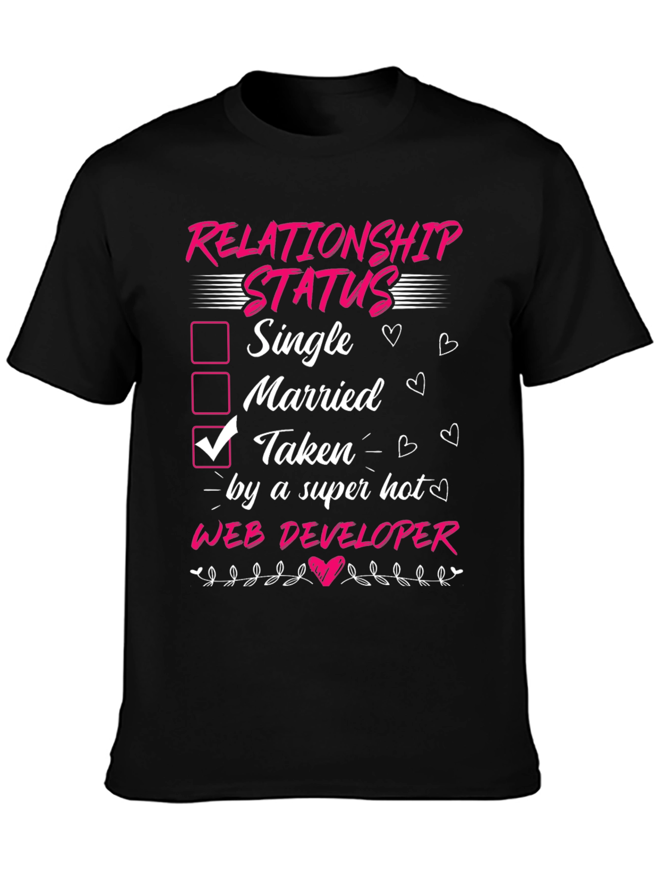 Relationship Status: Taken by a Hot Web Developer Tee
