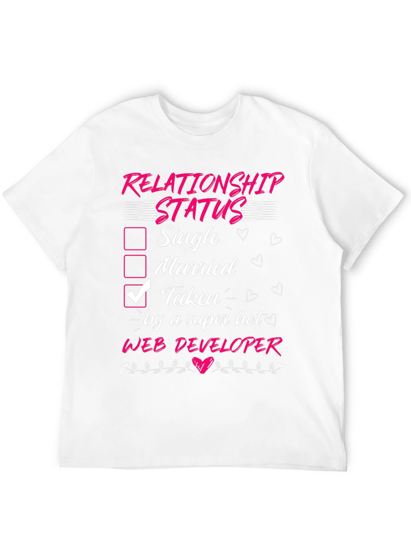 Relationship Status: Taken by a Hot Web Developer Tee