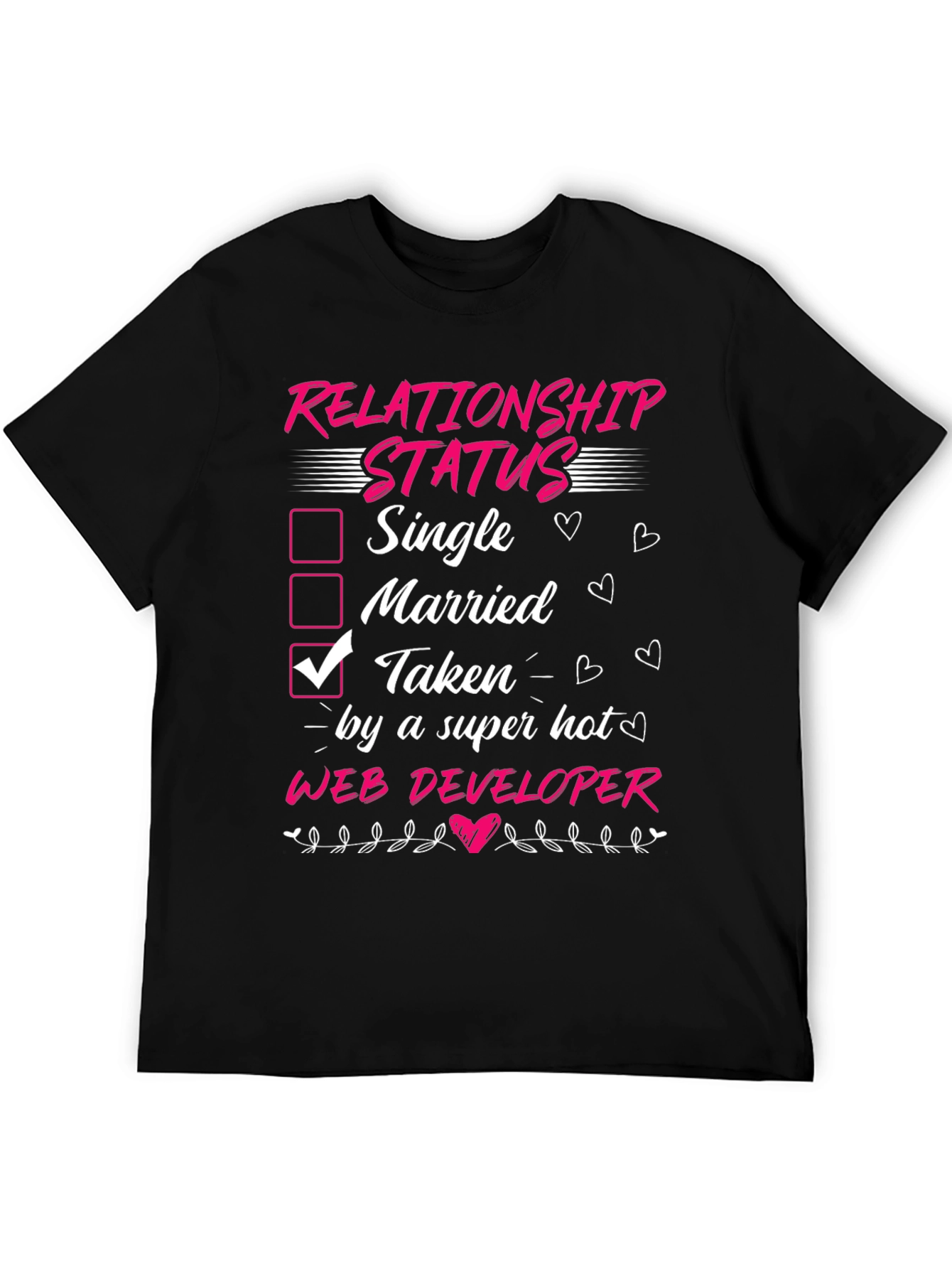 Relationship Status: Taken by a Hot Web Developer Tee