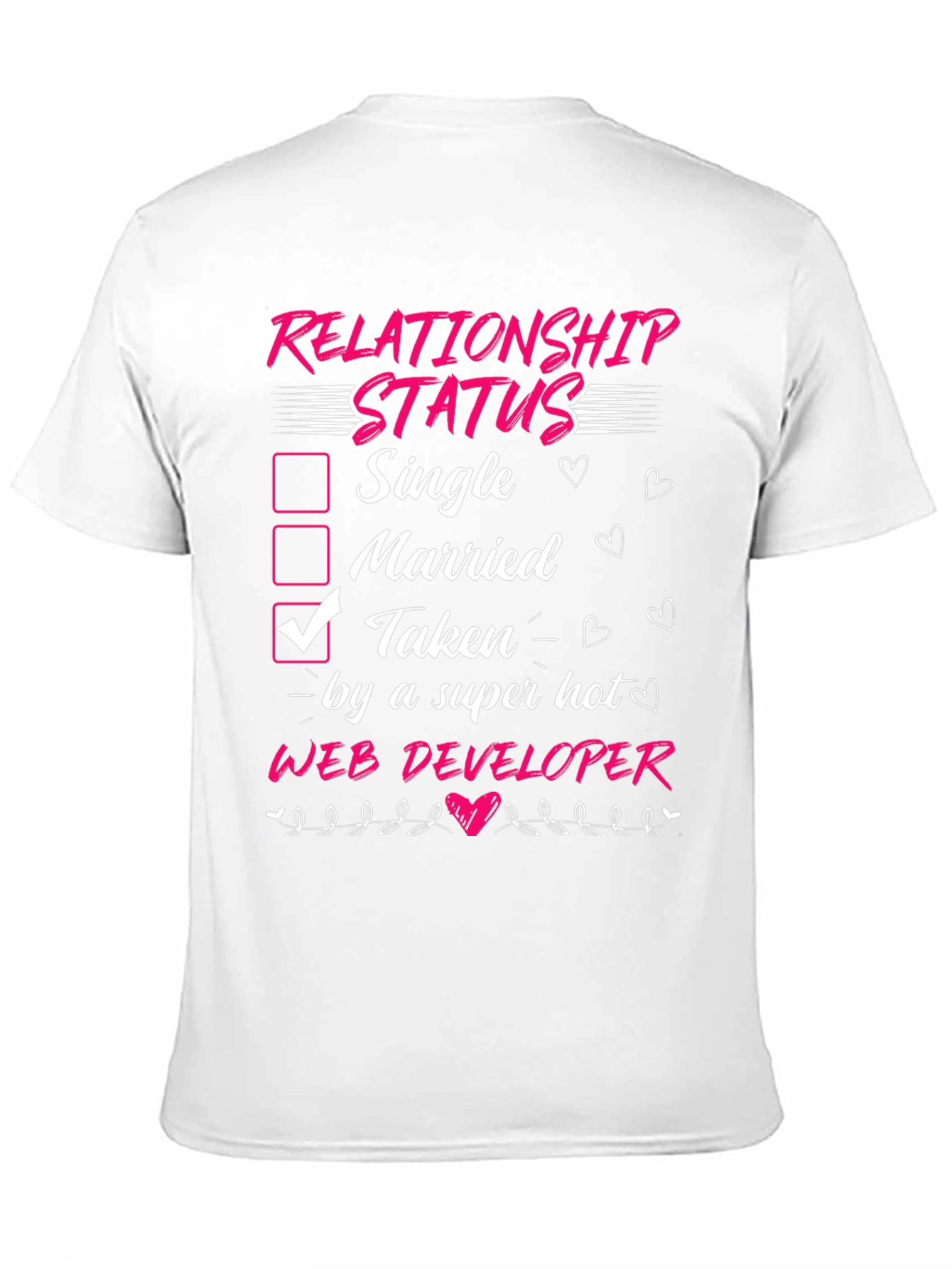 Relationship Status: Taken by a Hot Web Developer Tee