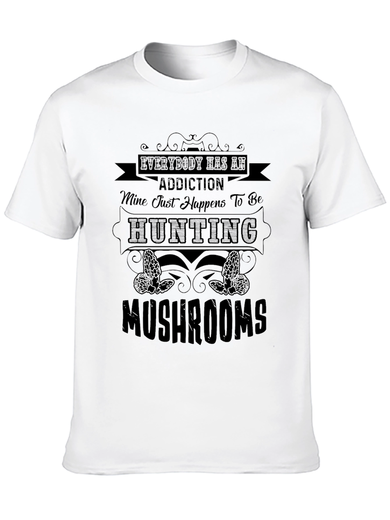 Mushroom Hunting Addiction T-Shirt