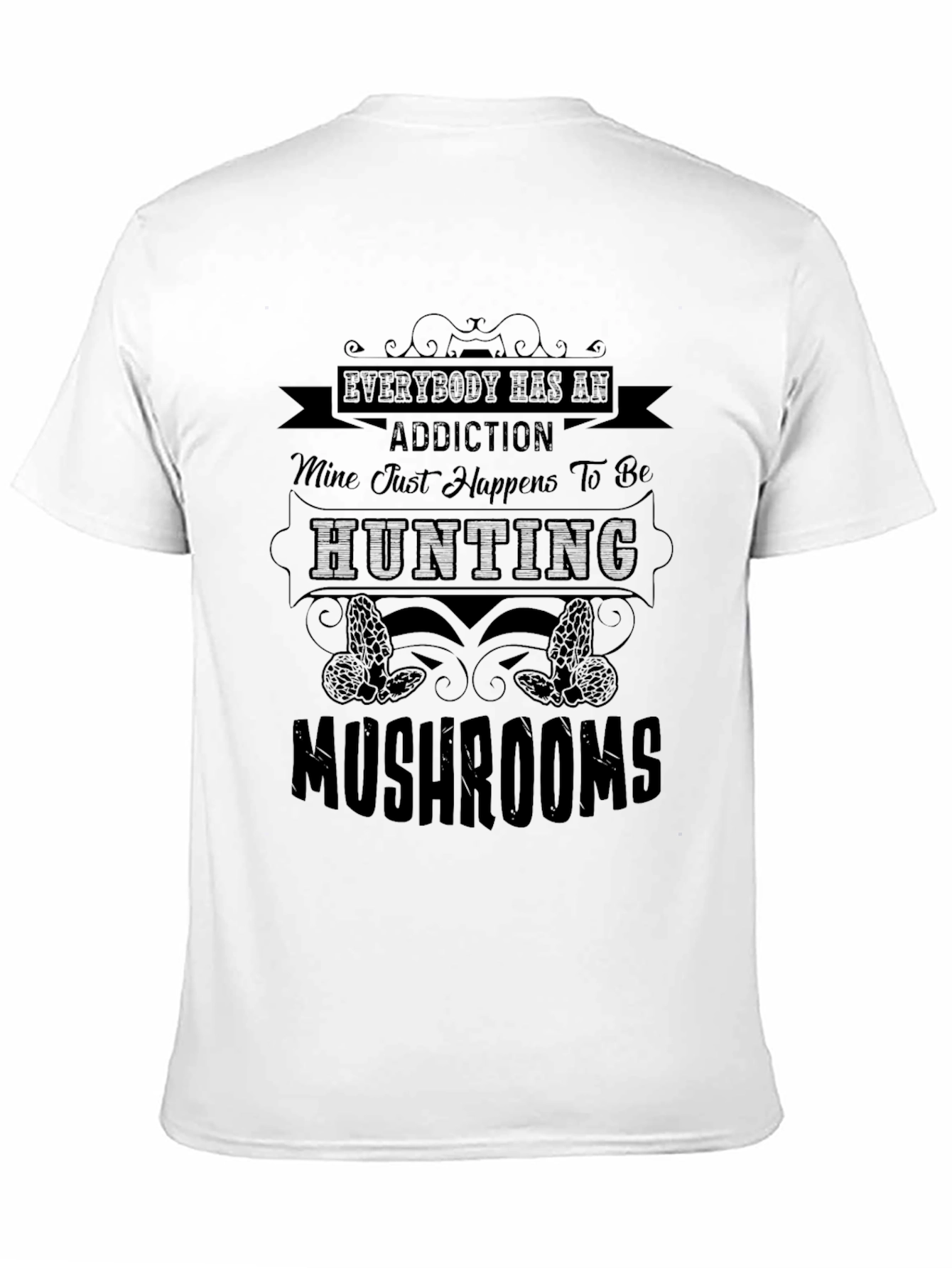 Mushroom Hunting Addiction T-Shirt