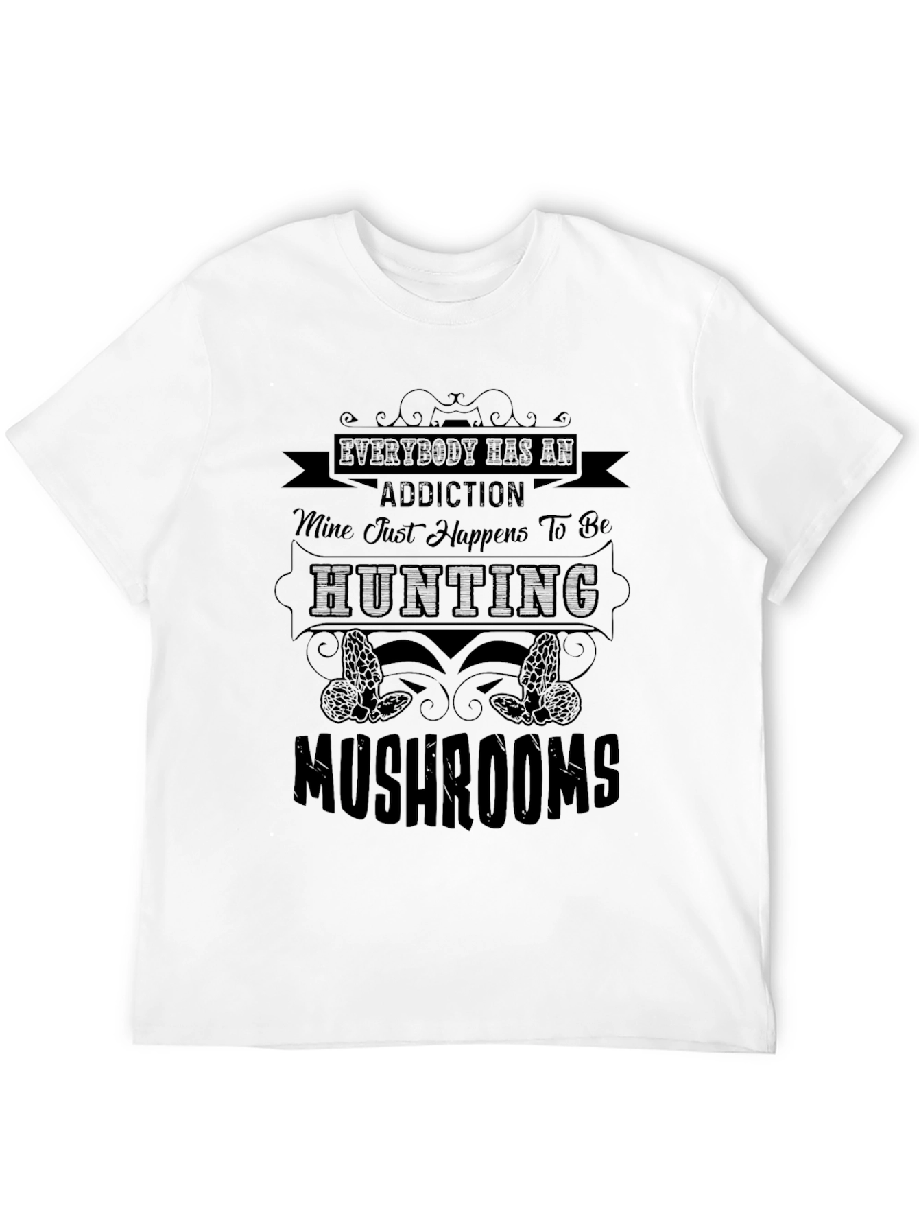 Mushroom Hunting Addiction T-Shirt