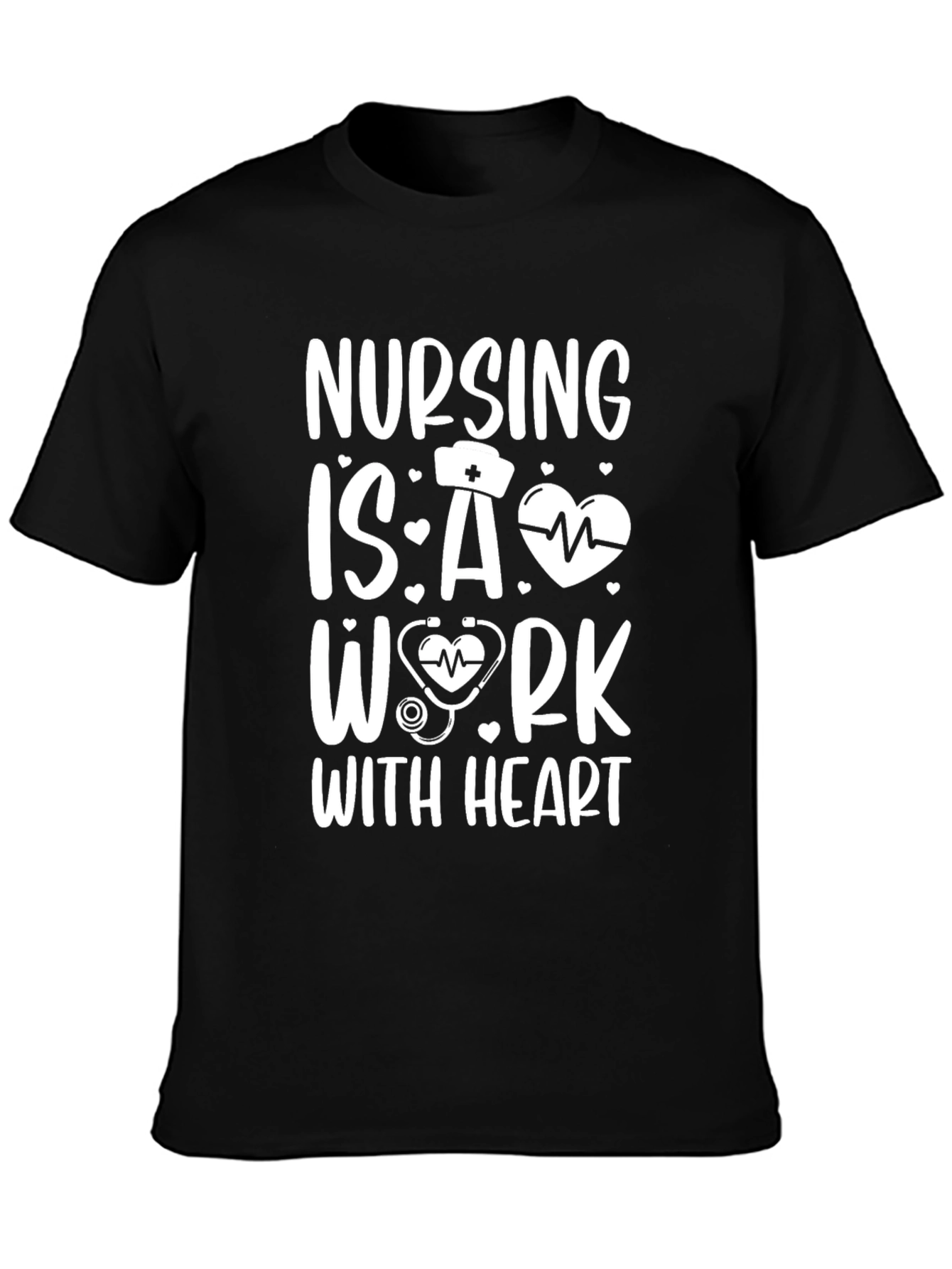 Nursing Is A Work With Heart Graphic T-Shirt