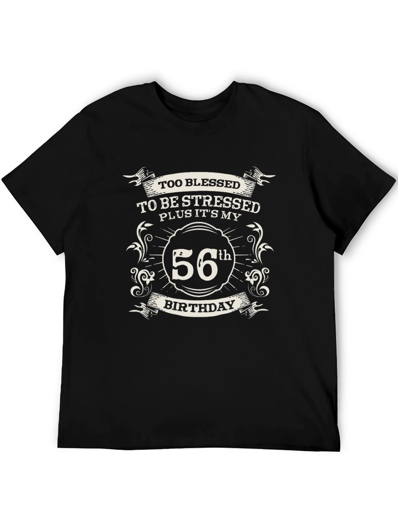 Too Blessed to be Stressed 56th Birthday T-Shirt