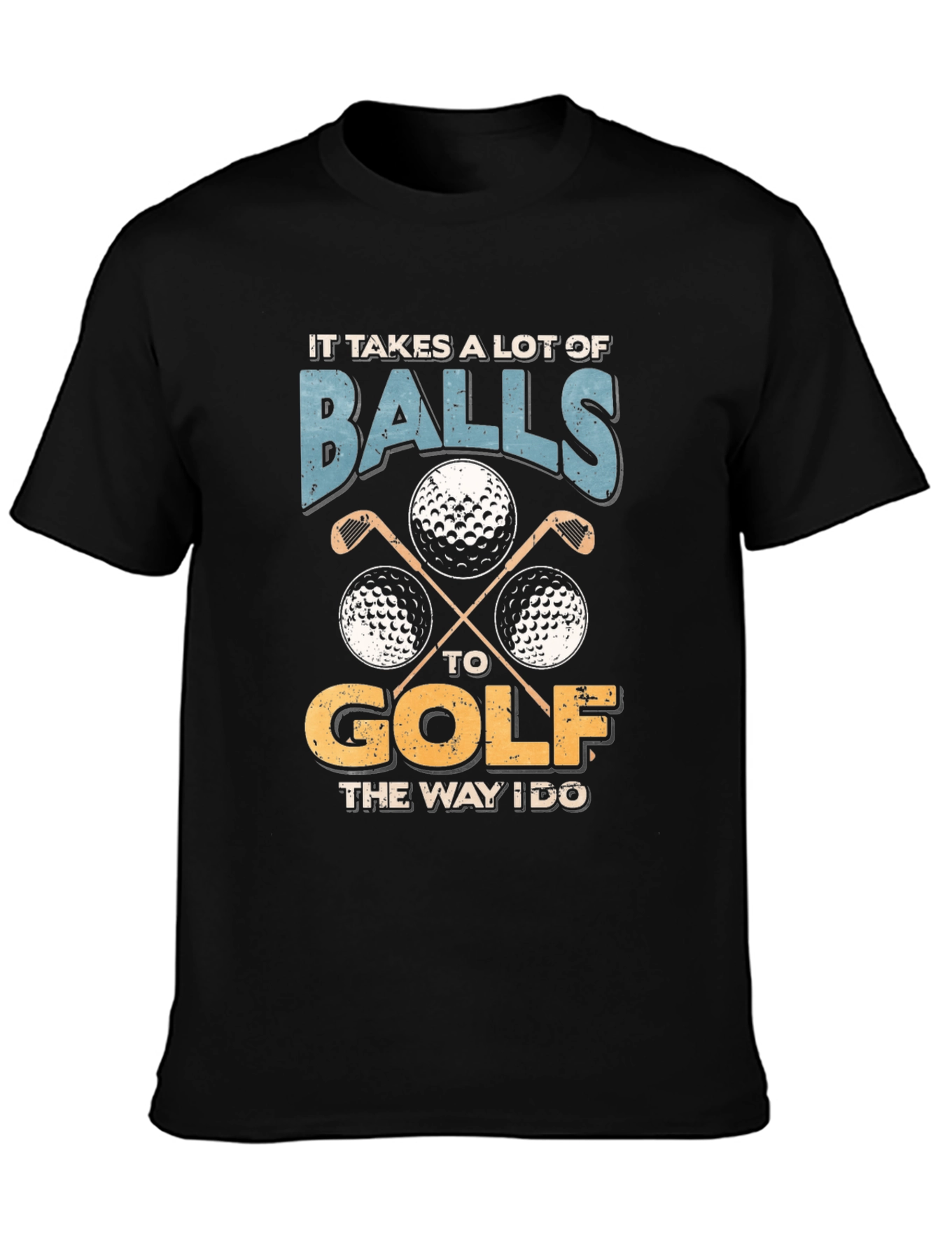 Funny Golf Balls T-Shirt - It Takes A Lot