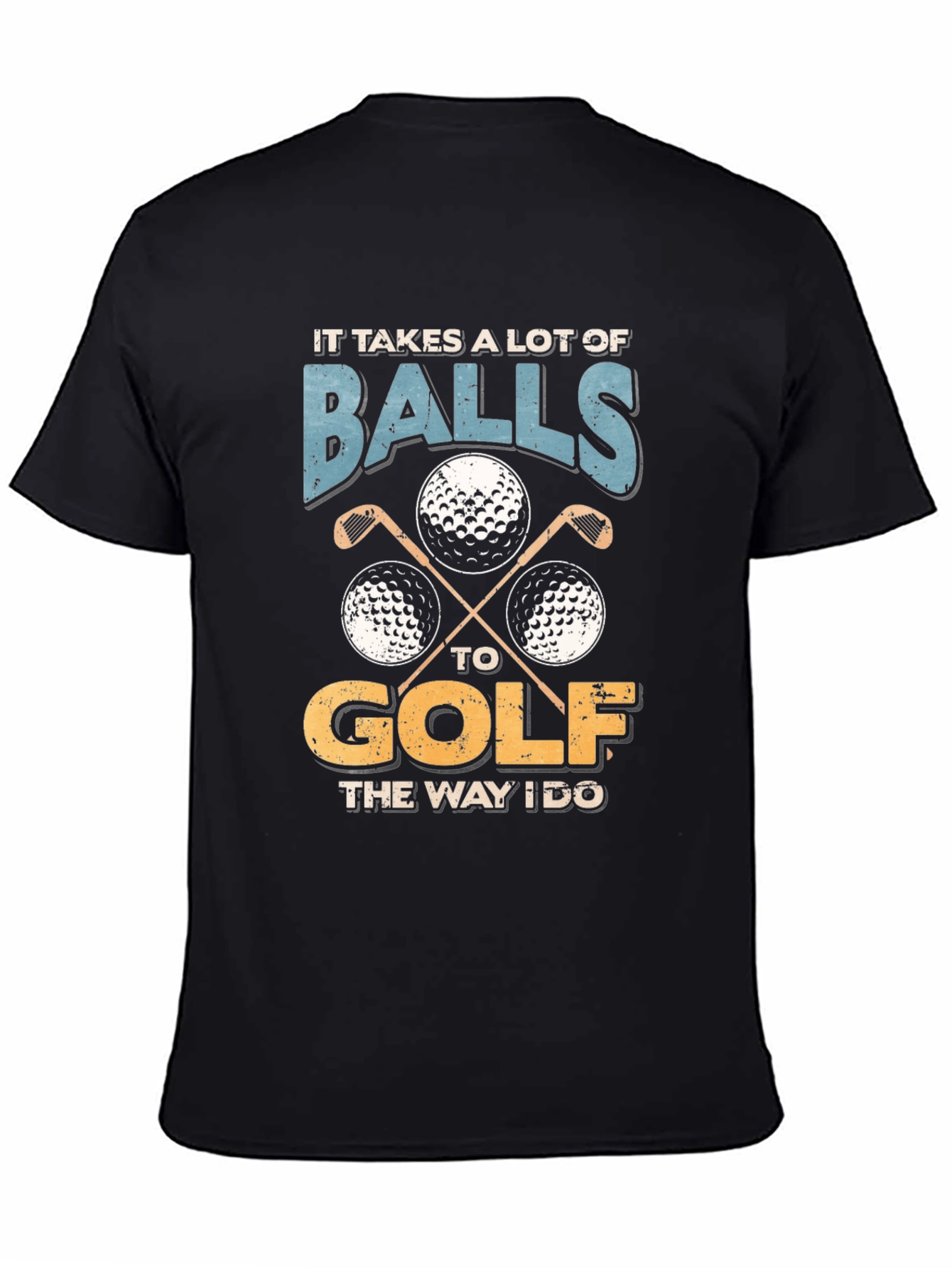 Funny Golf Balls T-Shirt - It Takes A Lot