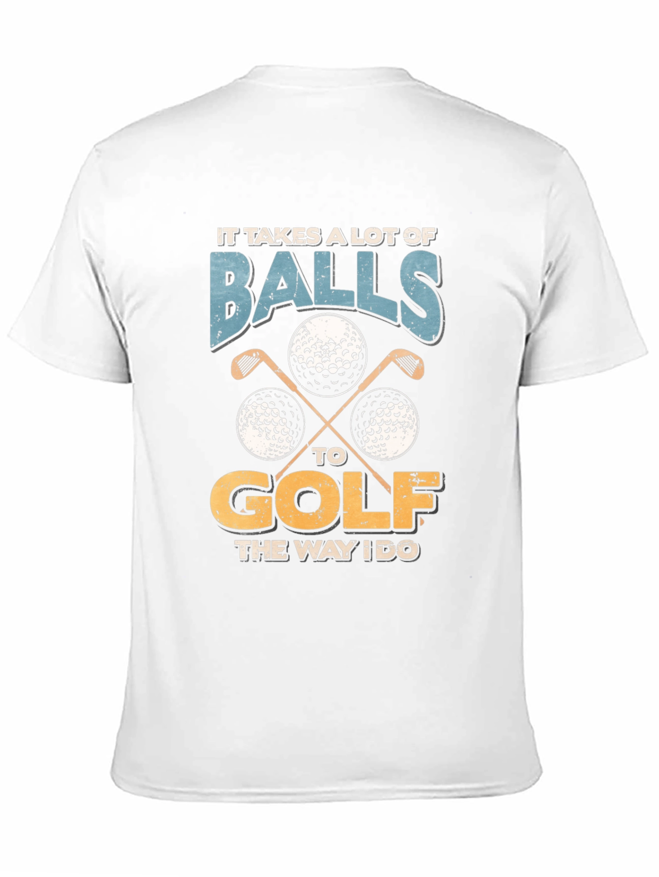 Funny Golf Balls T-Shirt - It Takes A Lot