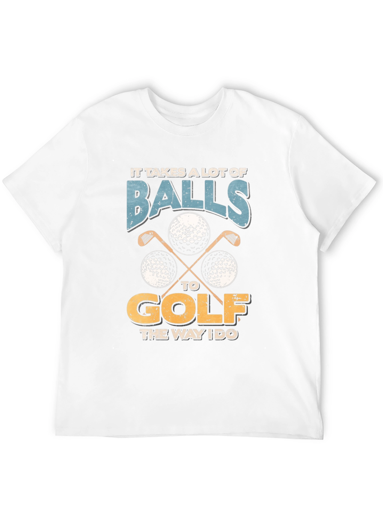 Funny Golf Balls T-Shirt - It Takes A Lot