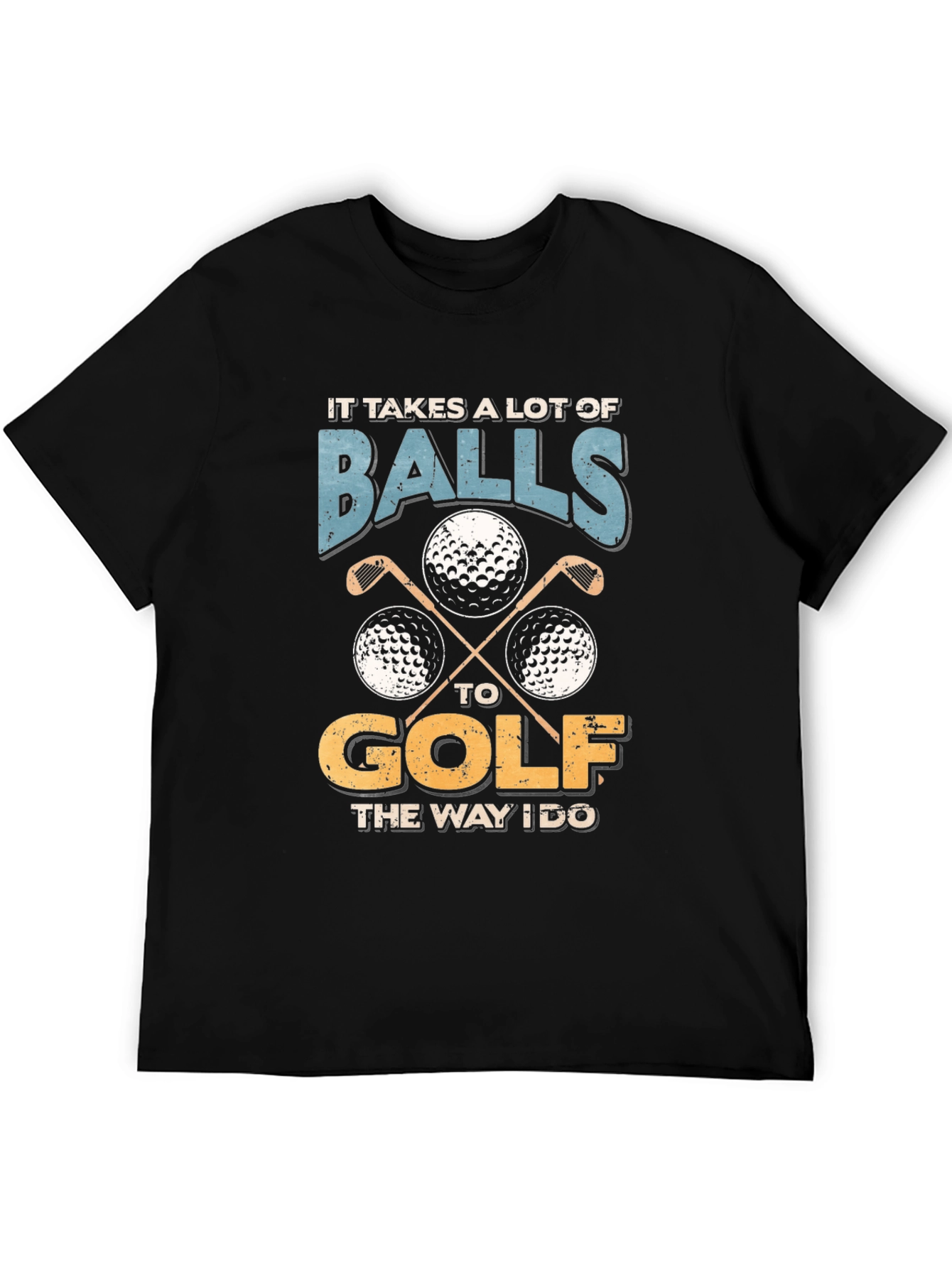 Funny Golf Balls T-Shirt - It Takes A Lot