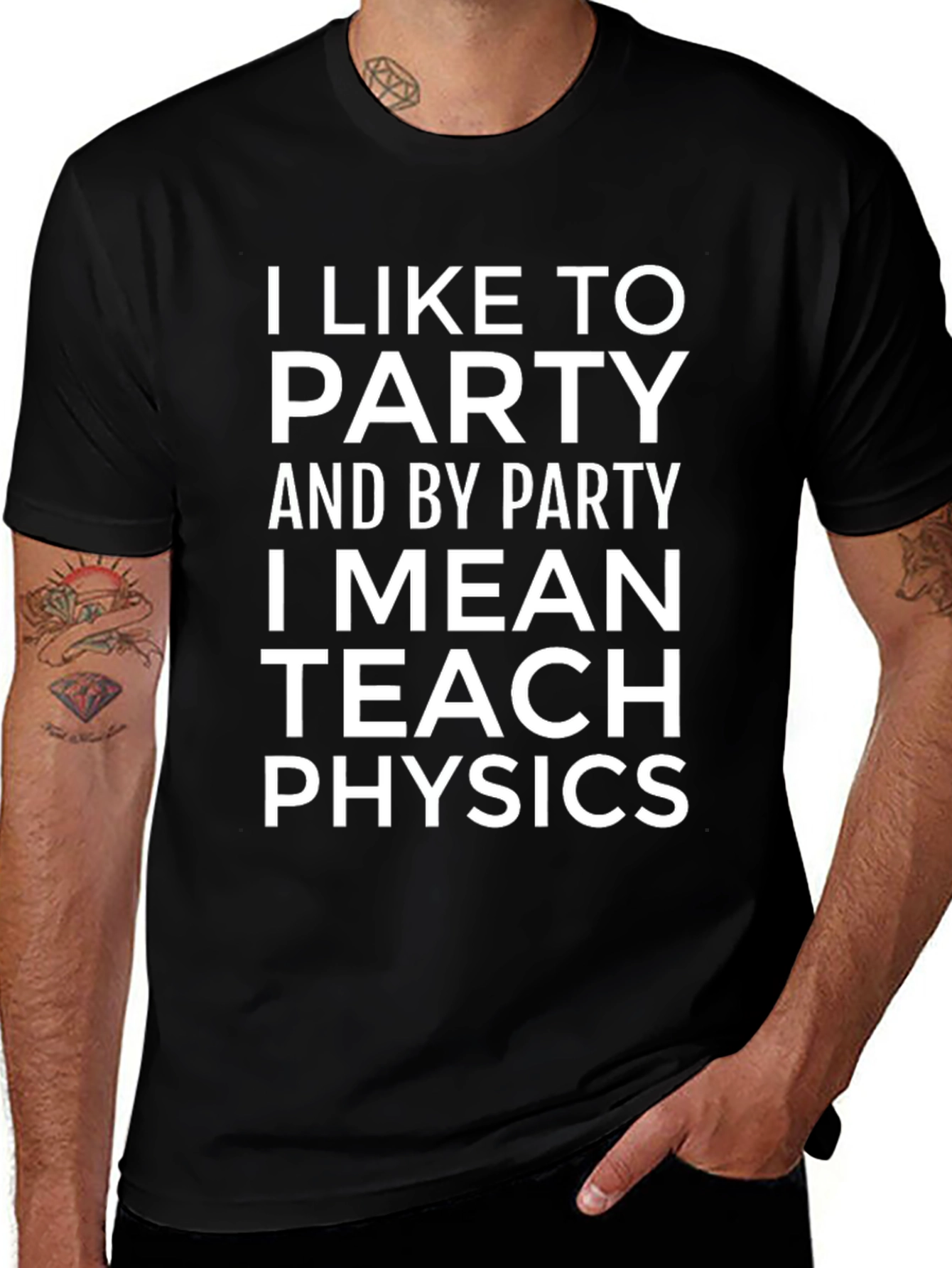 I Like To Party Teach Physics T-Shirt