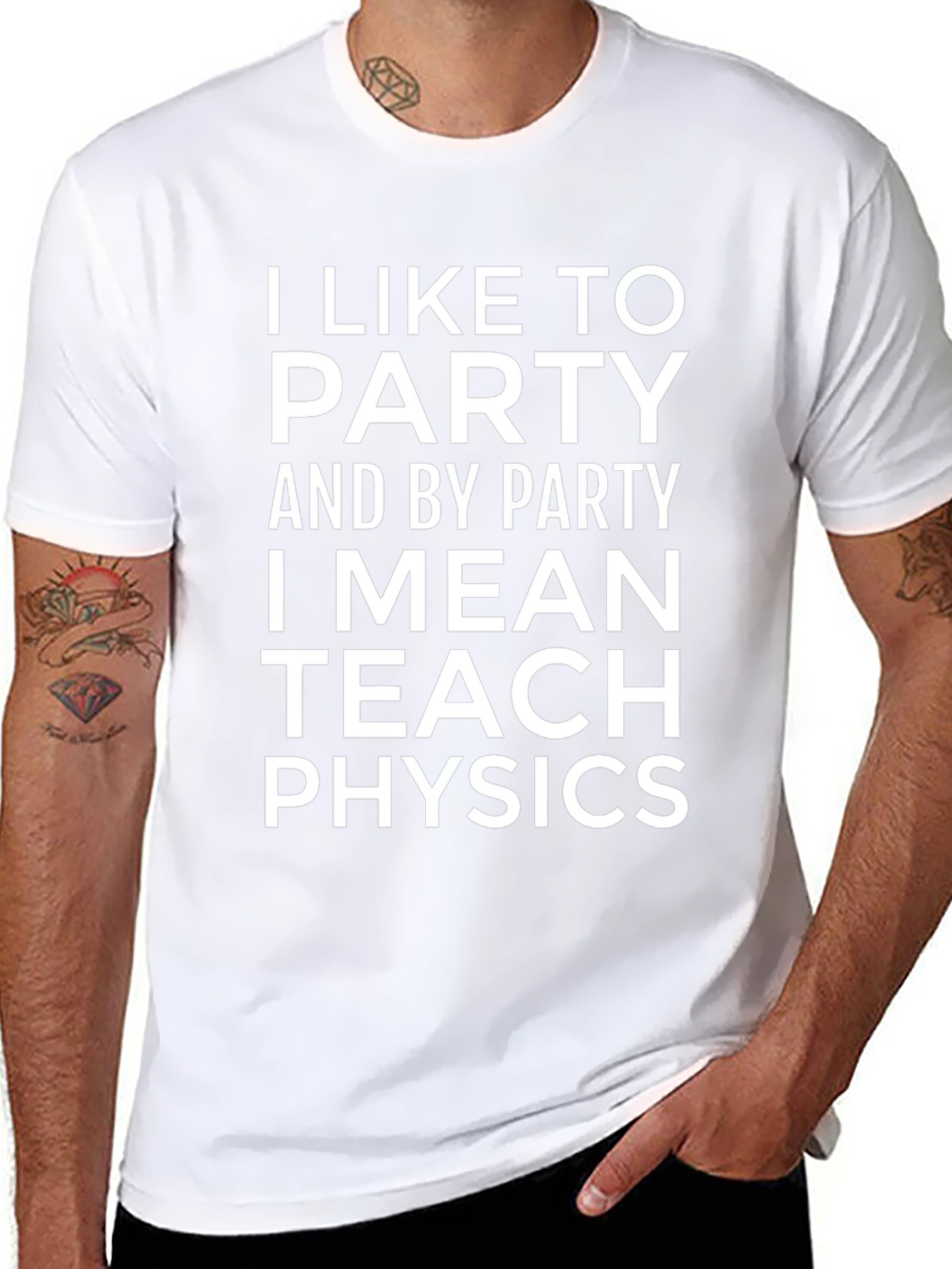 I Like To Party Teach Physics T-Shirt